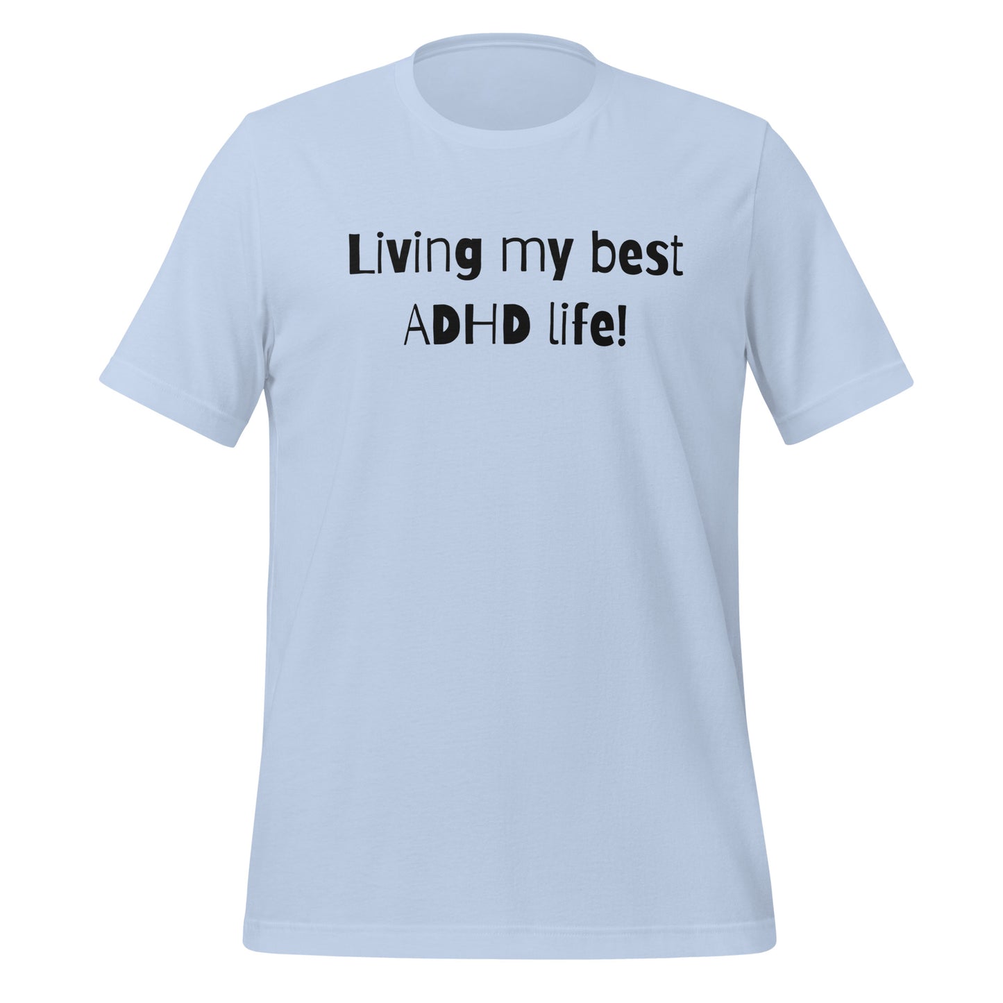Living My Best ADHD Life! | T-Shirt | The Neurospicy Store Baby Blue