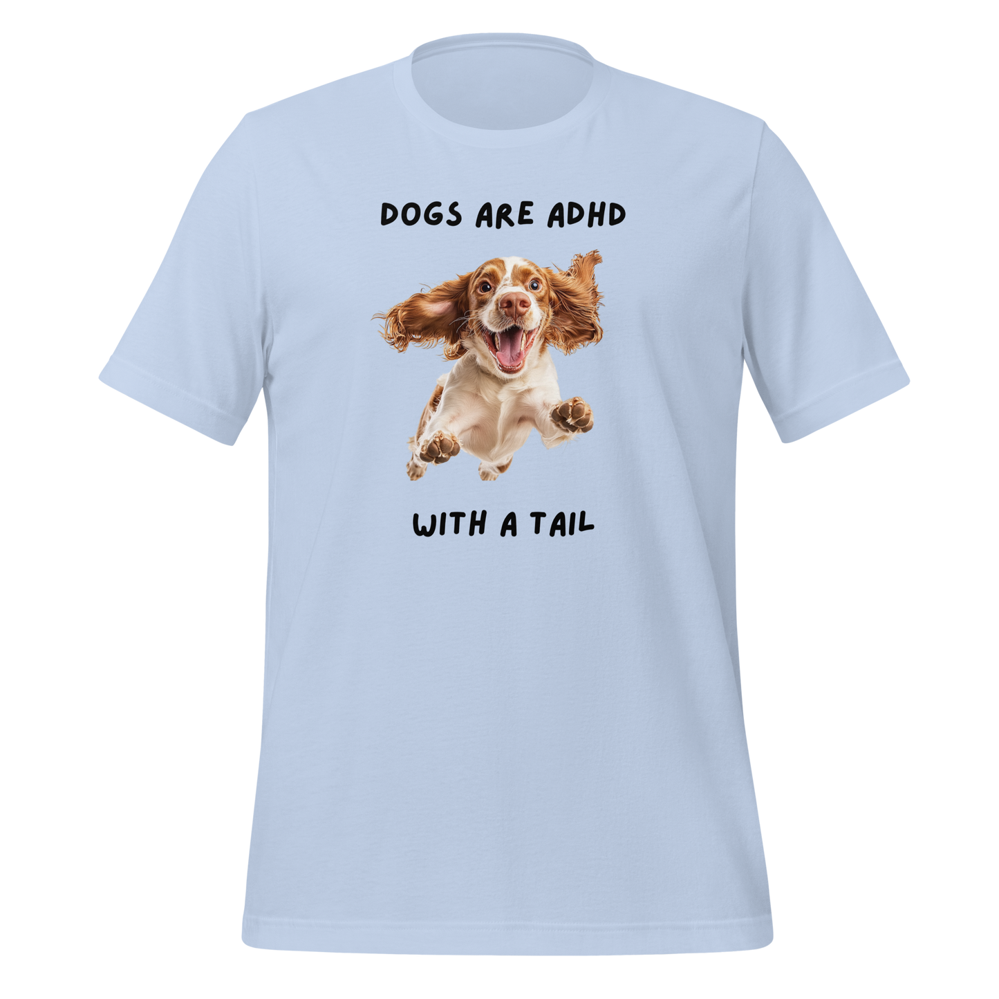 Dogs Are ADHD With A Tail | T-Shirt | The Neurospicy Store Baby Blue