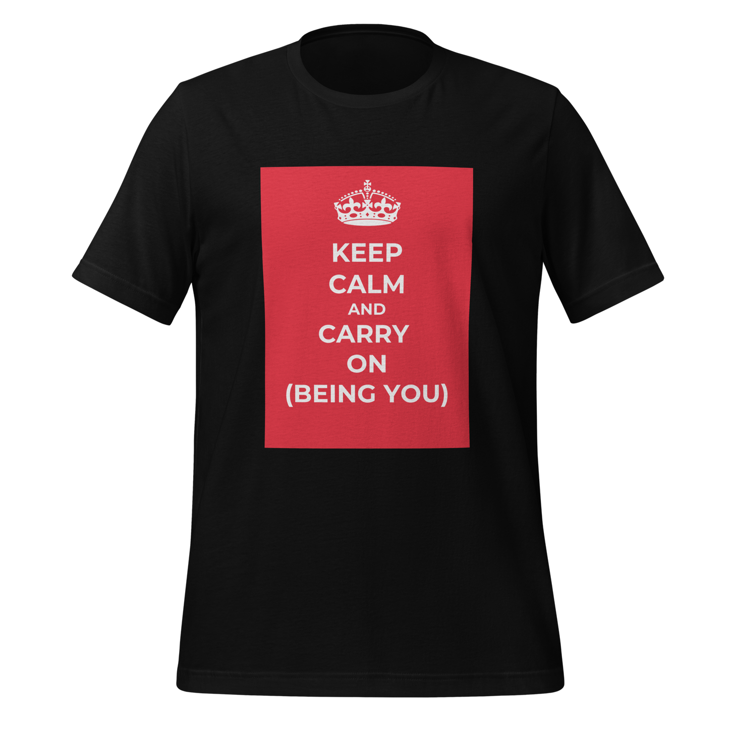 Keep Calm And Carry On (Being You) | T-Shirt | The Neurospicy Store Black
