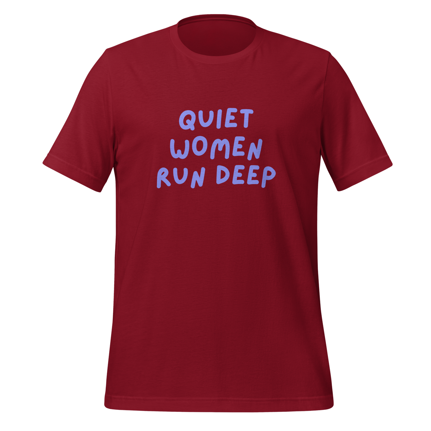 Quiet Women Run Deep | T-Shirt | The Neurospicy Store Cardinal