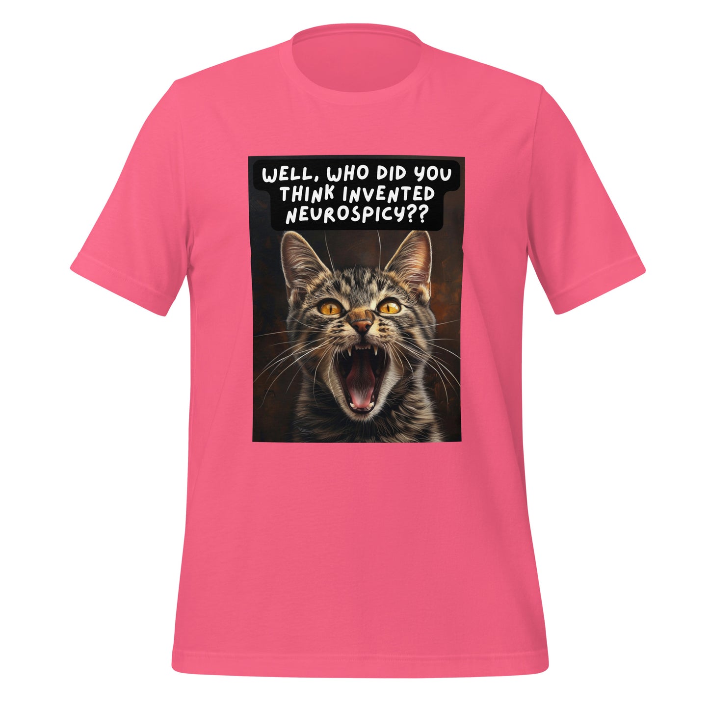 Well, Who Did You Think Invented Neurospicy?? | T-Shirt | The Neurospicy Store Charity Pink