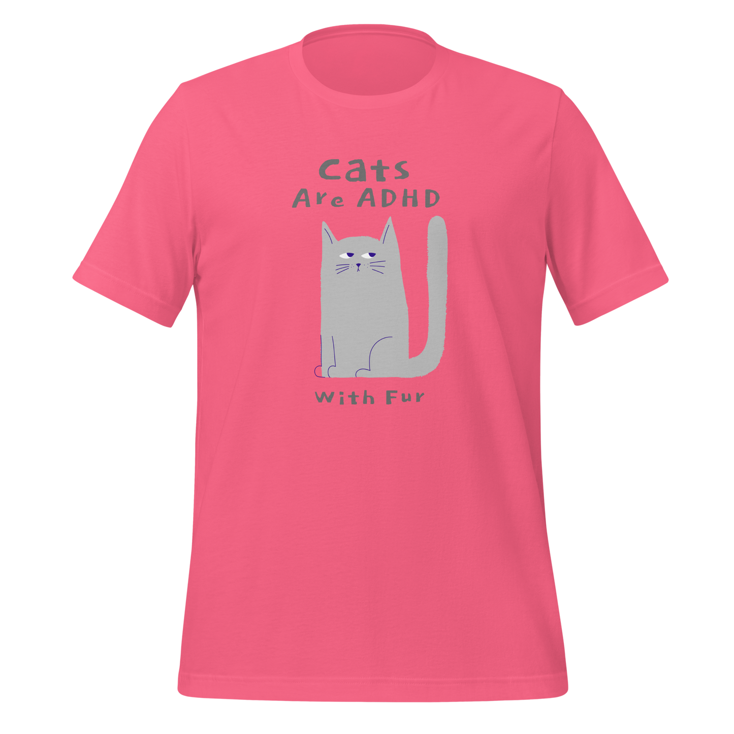 Cats Are ADHD With Fur | T-Shirt | The Neurospicy Store Charity Pink
