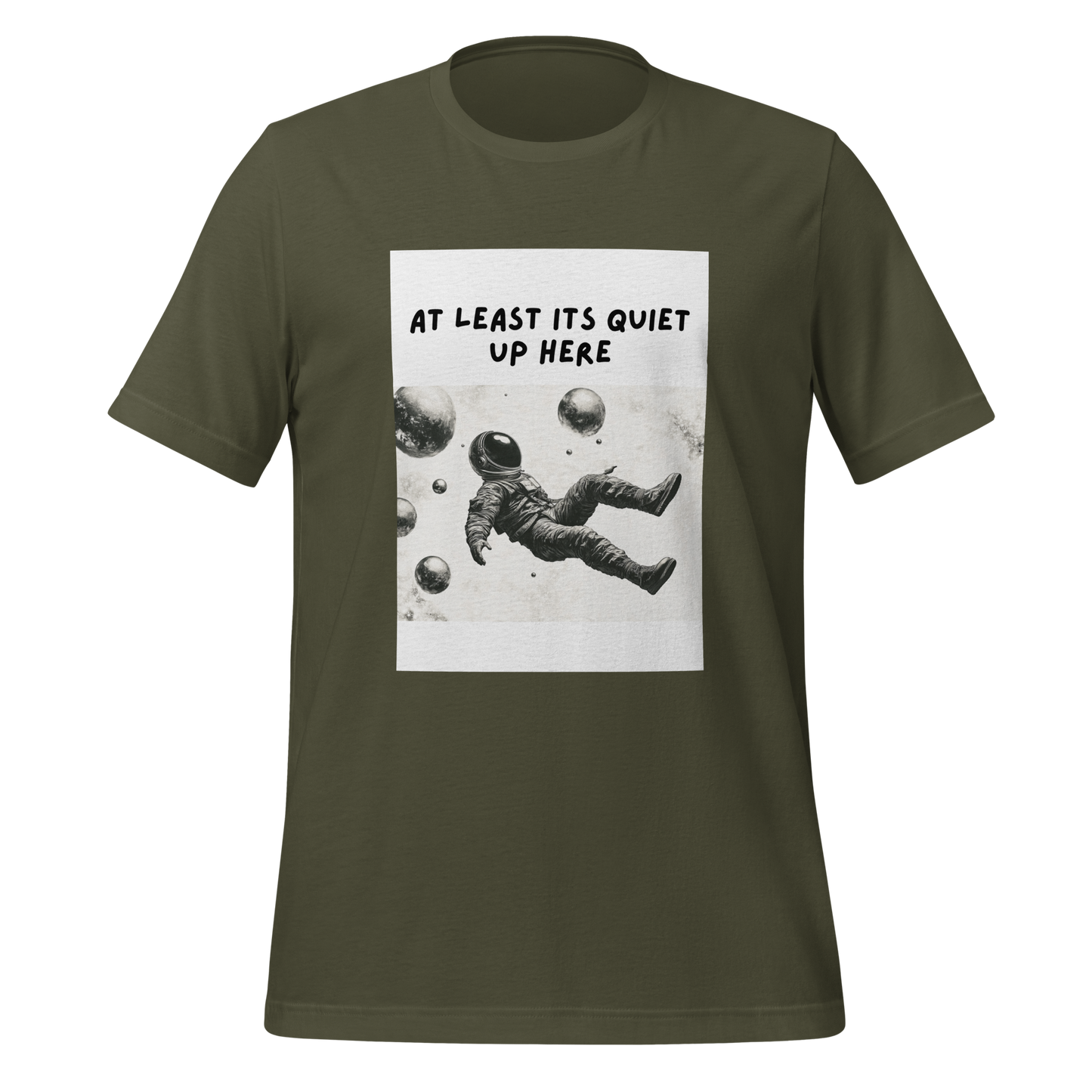 At Least Its Quiet Up Here | T-Shirt | The Neurospicy Store Military Green