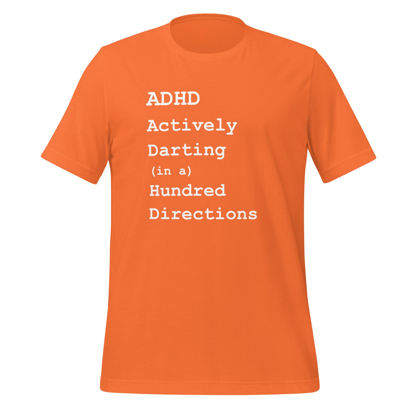 ADHD Actively Darting (in a) Hundred Directions | T-Shirt | The Neurospicy Store Orange