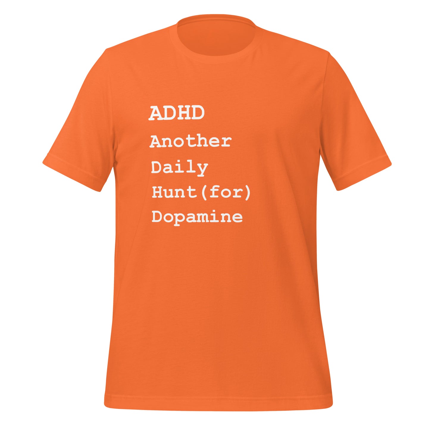 ADHD Another Daily Hunt (for) Dopamine | T-Shirt | The Neurospicy Store Orange