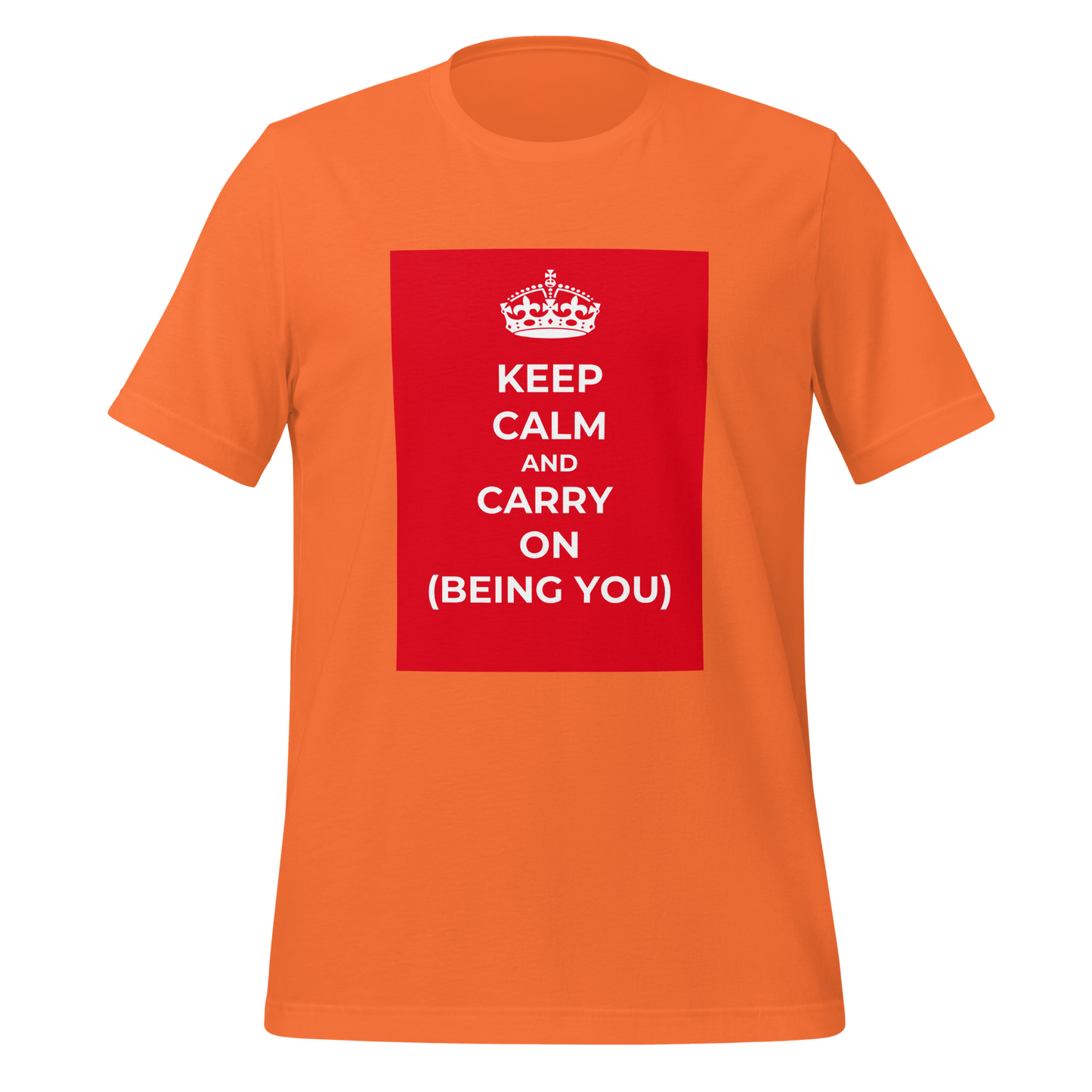 Keep Calm And Carry On (Being You) | T-Shirt | The Neurospicy Store Orange