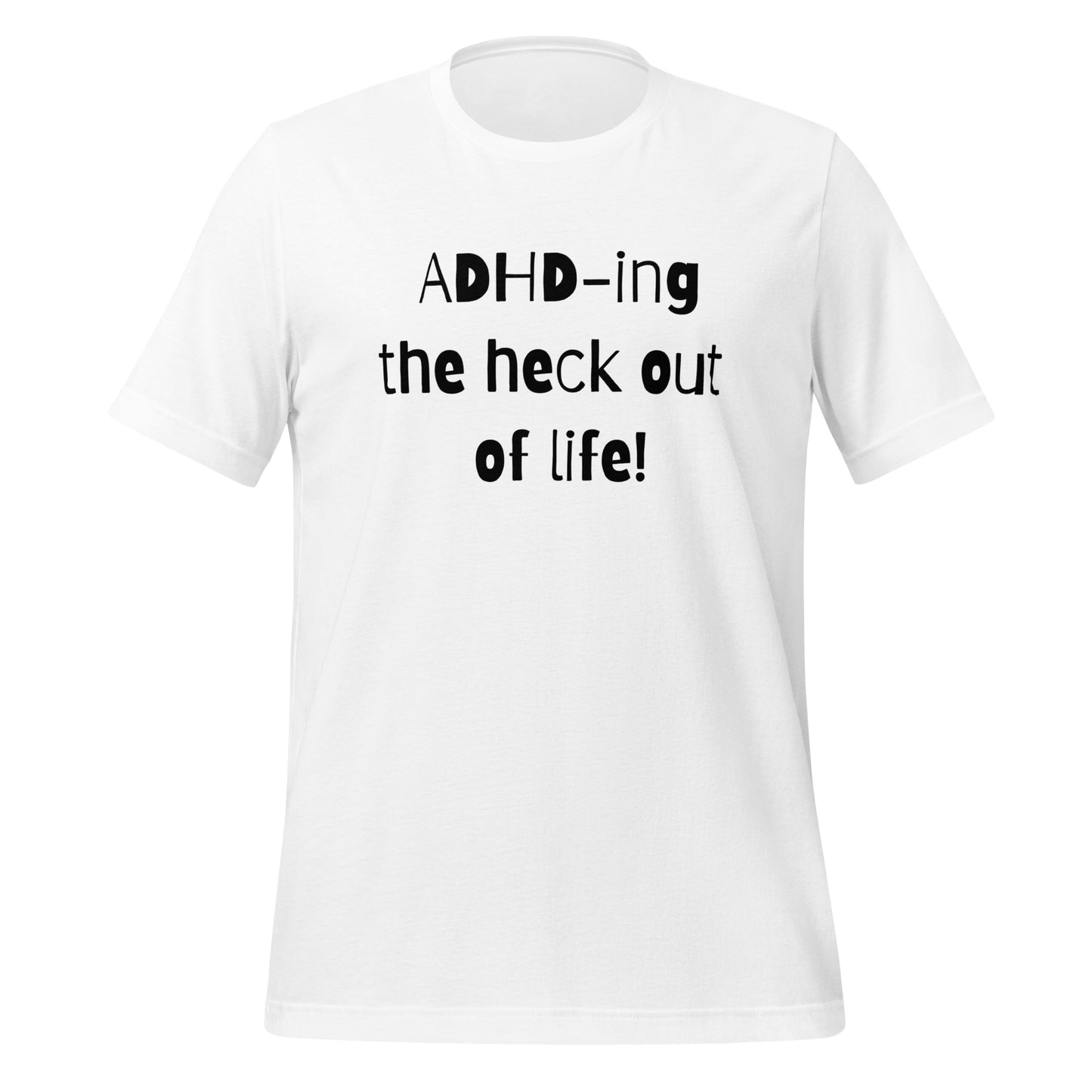 ADHD-ing The Heck Out Of Life | T-Shirt | The Neurospicy Store White