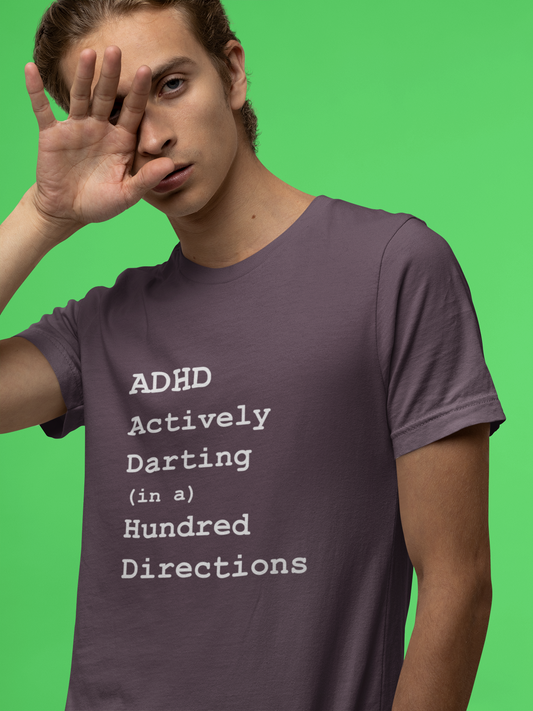 ADHD Actively Darting (in a) Hundred Directions | T-Shirt | The Neurospicy Store