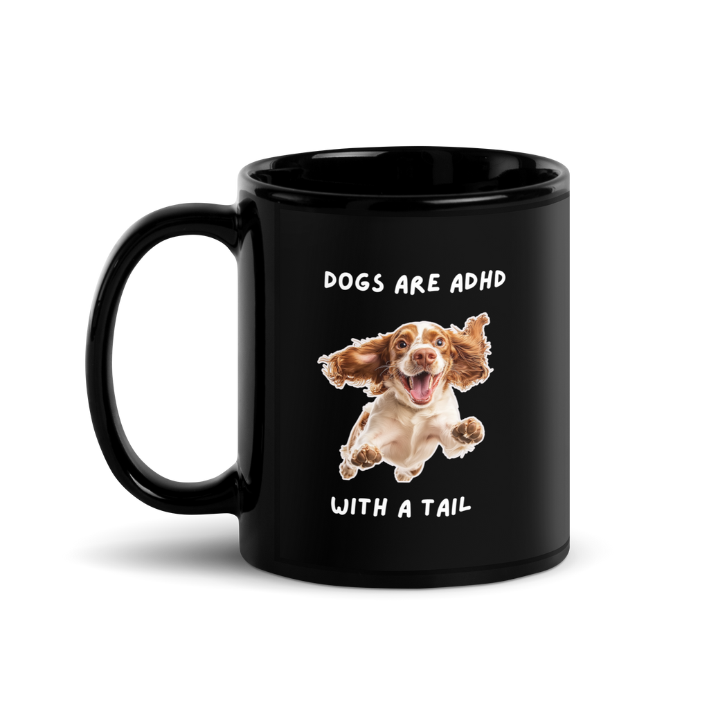 Dogs Are ADHD With A Tail | Black Glossy Mug | The Neurospicy Store 11 oz