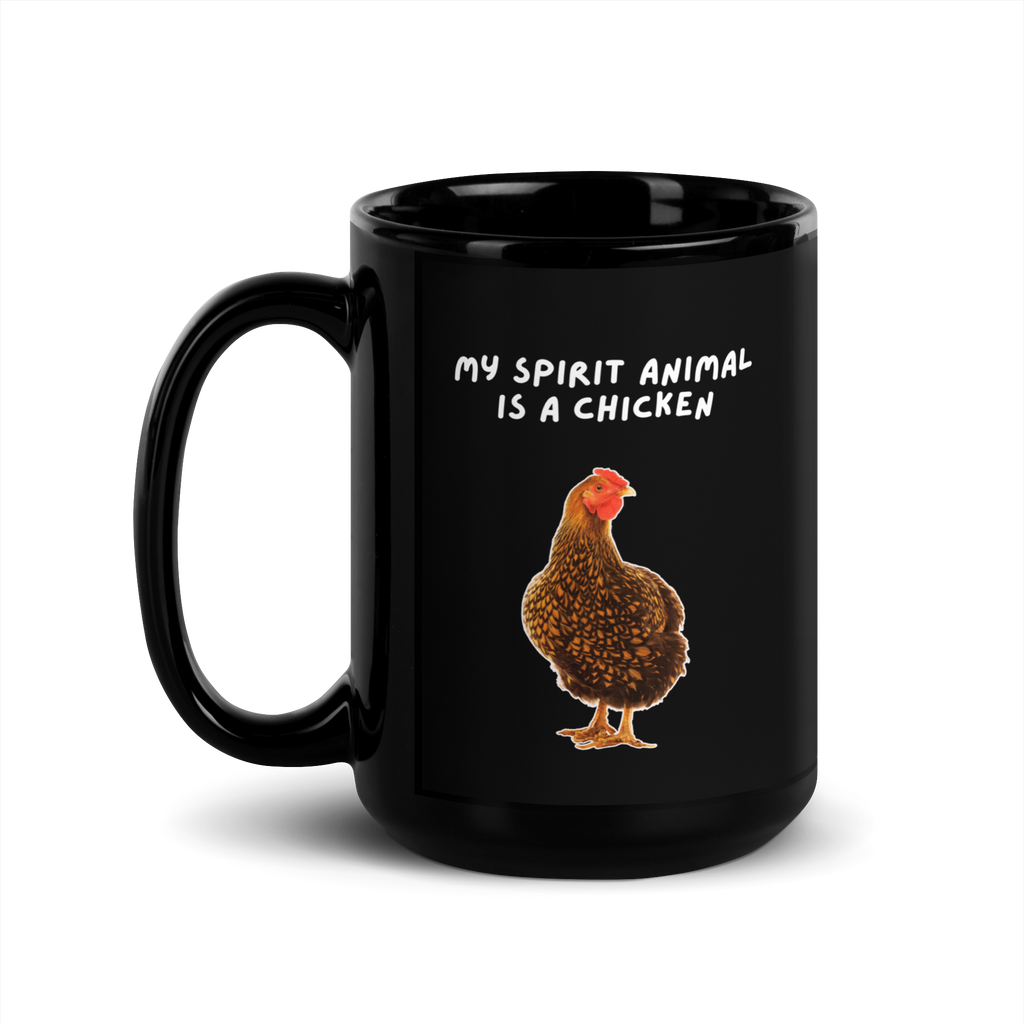 My Spirit Animal Is A Chicken | Black Glossy Mug | The Neurospicy Store 15 oz