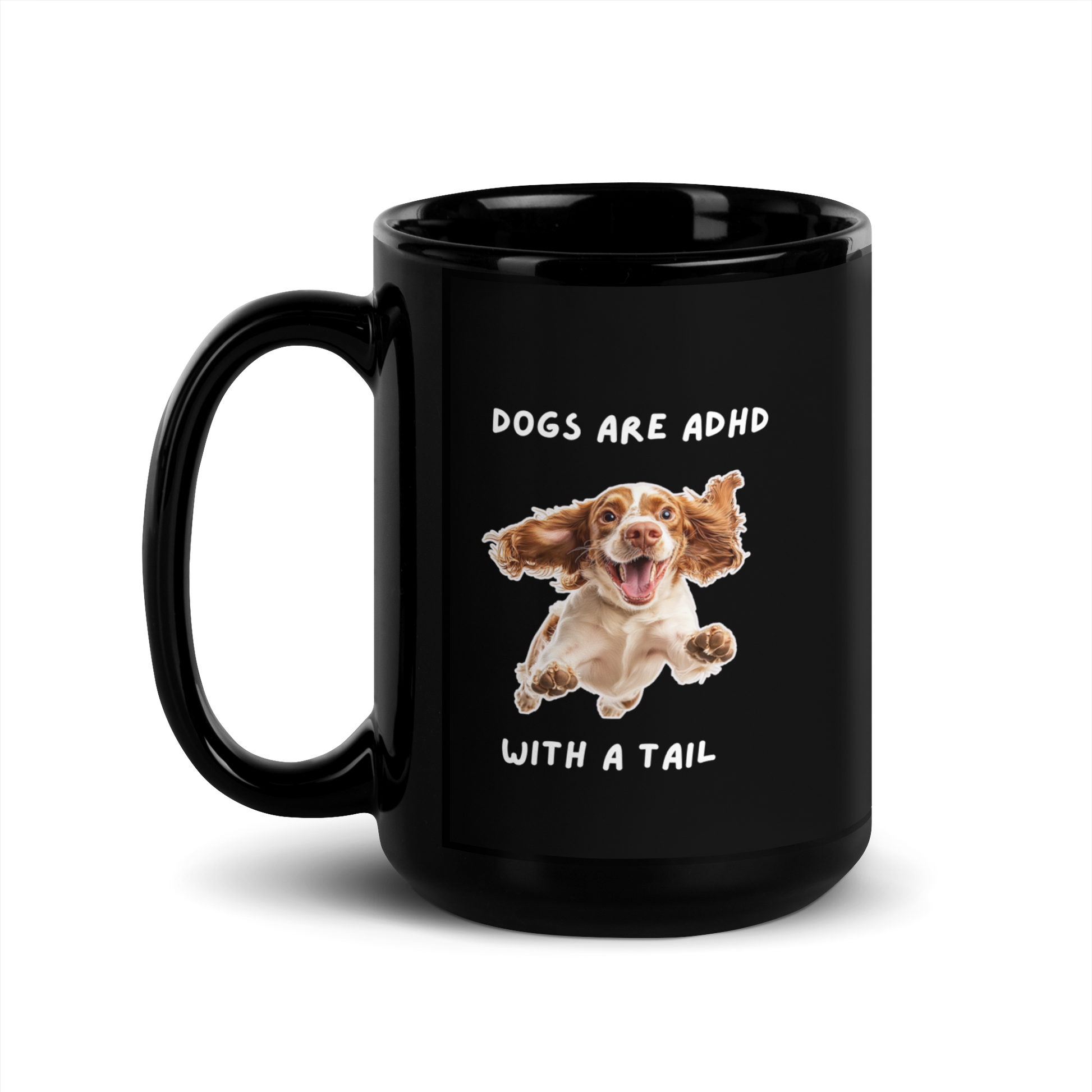 Dogs Are ADHD With A Tail | Black Glossy Mug | The Neurospicy Store 15 oz