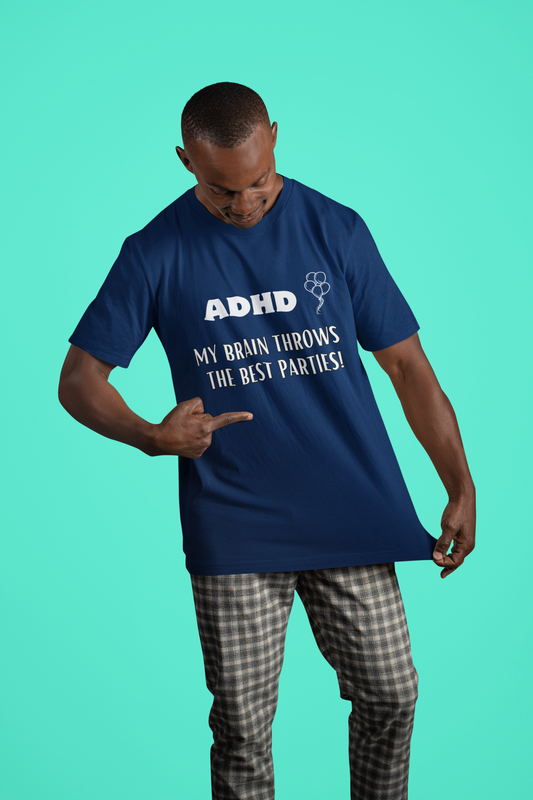 ADHD My Brain Throws The Best Parties | T-Shirt | The Neurospicy Store