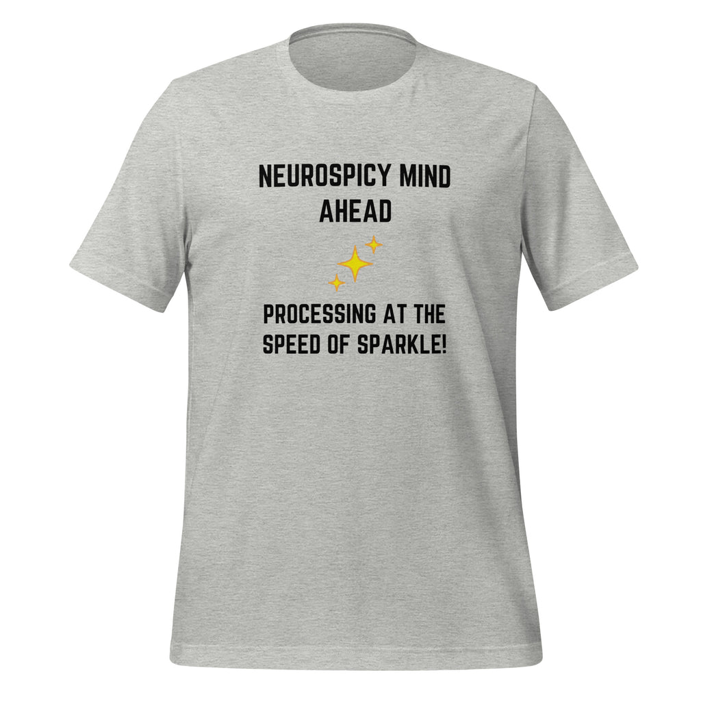 Neurospicy Mind Ahead, Processing At The Speed Of Sparkle | T-Shirt | The Neurospicy Store Athletic Heather