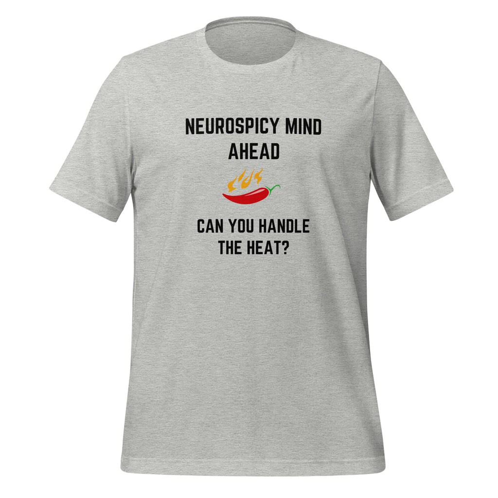 Neurospicy Mind Ahead, Can You Handle The Heat | T-Shirt | The Neurospicy Store Athletic Heather