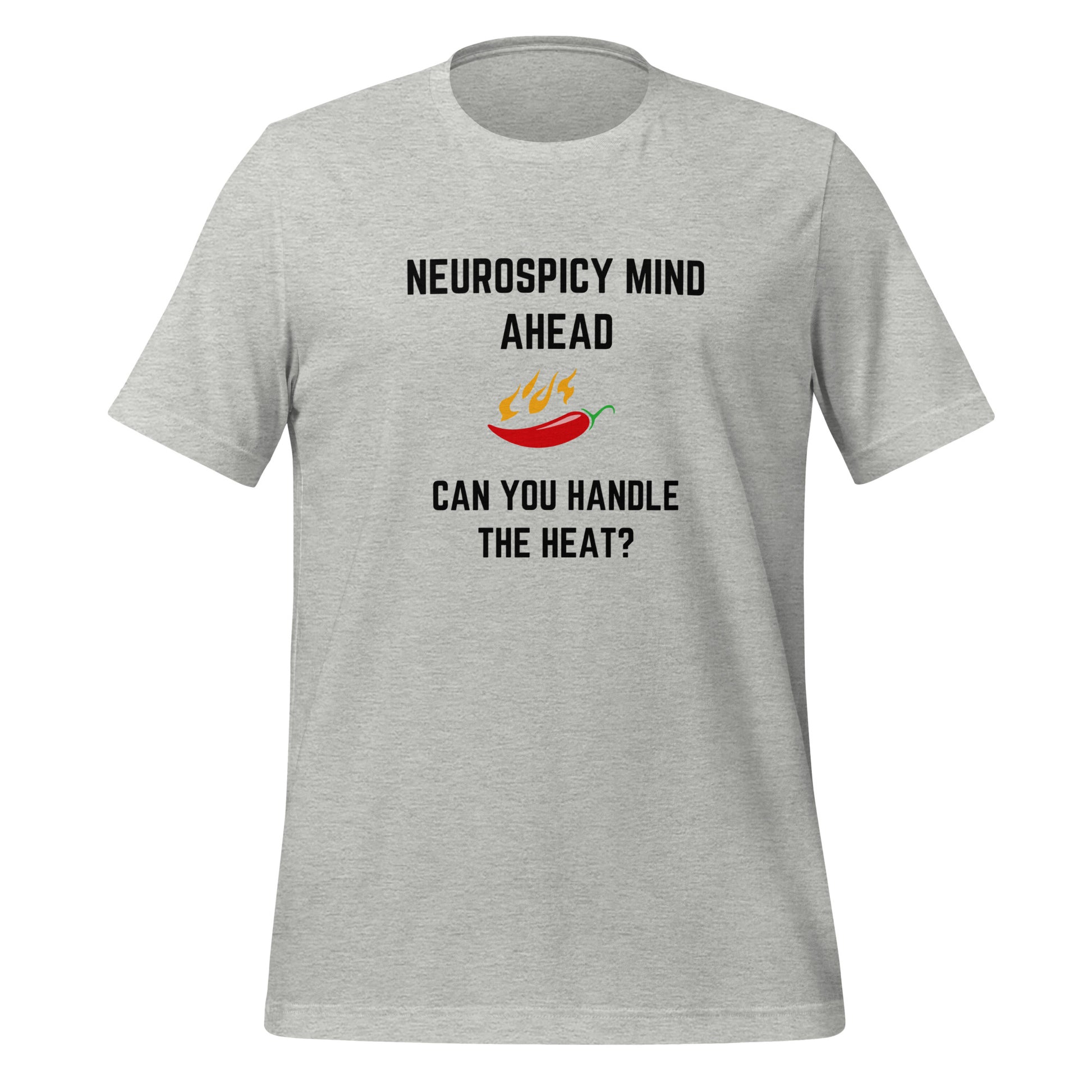 Neurospicy Mind Ahead, Can You Handle The Heat | T-Shirt | The Neurospicy Store Athletic Heather
