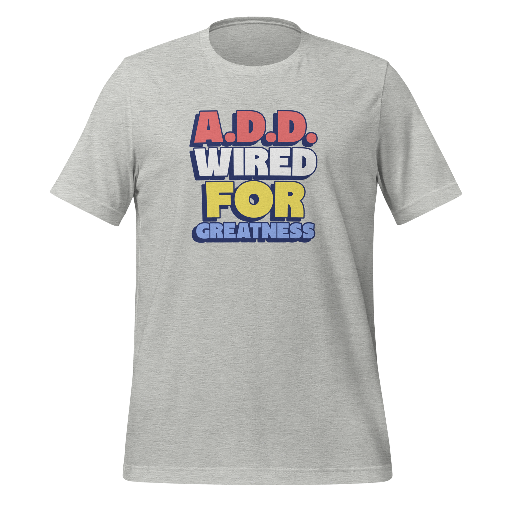 A.D.D. Wired For Greatness | T-Shirt | The Neurospicy Store Athletic Heather