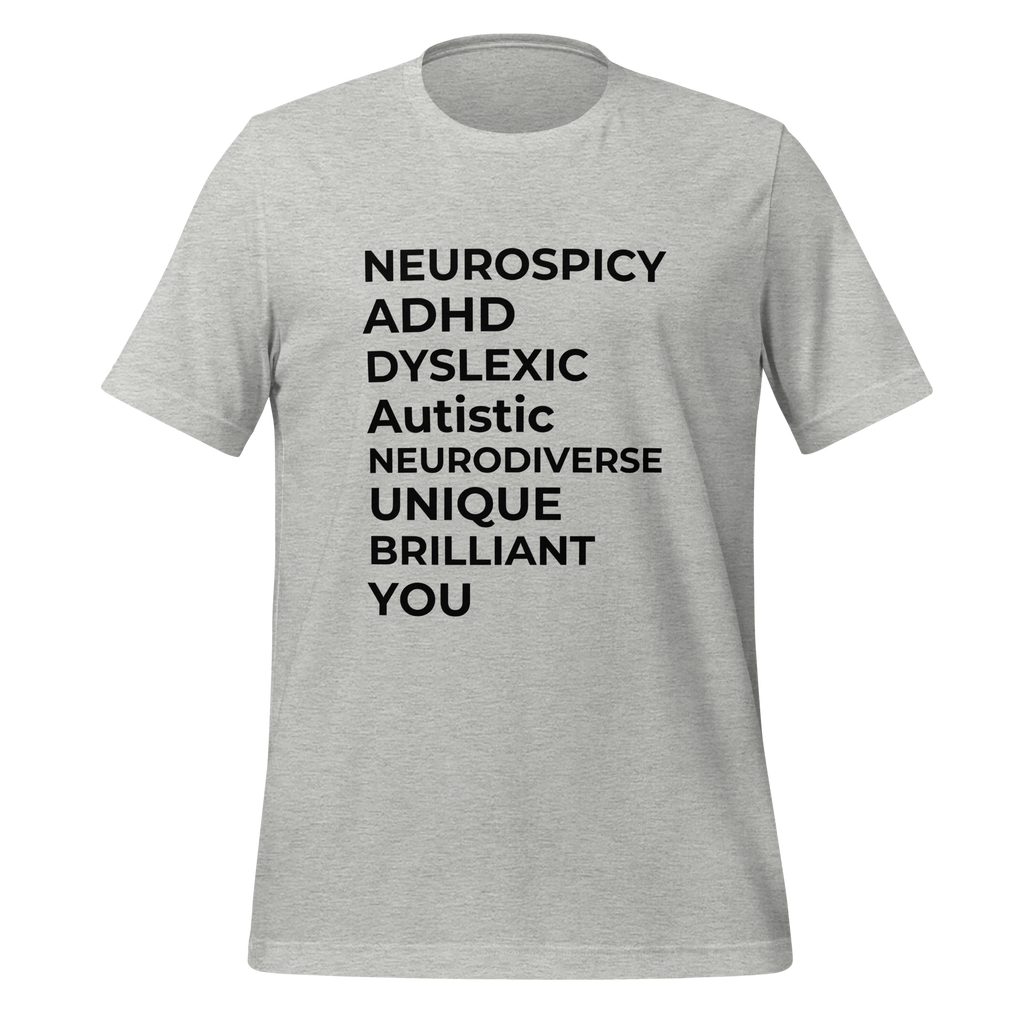 Neurospicy ADHD Dyslexic Autistic Neurodiverse Unique Brilliant You | T-Shirt | The Neurospicy Store Athletic Heather