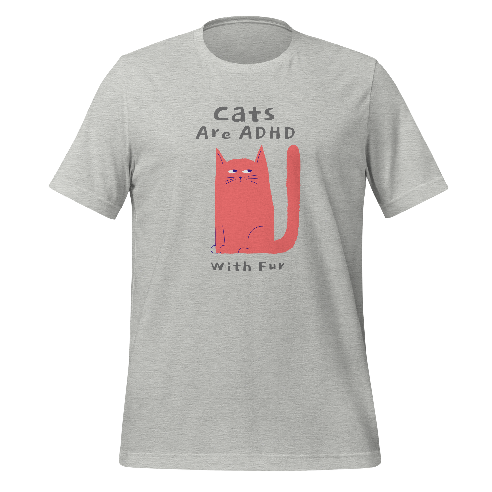 Cats Are ADHD With Fur | T-Shirt | The Neurospicy Store Athletic Heather