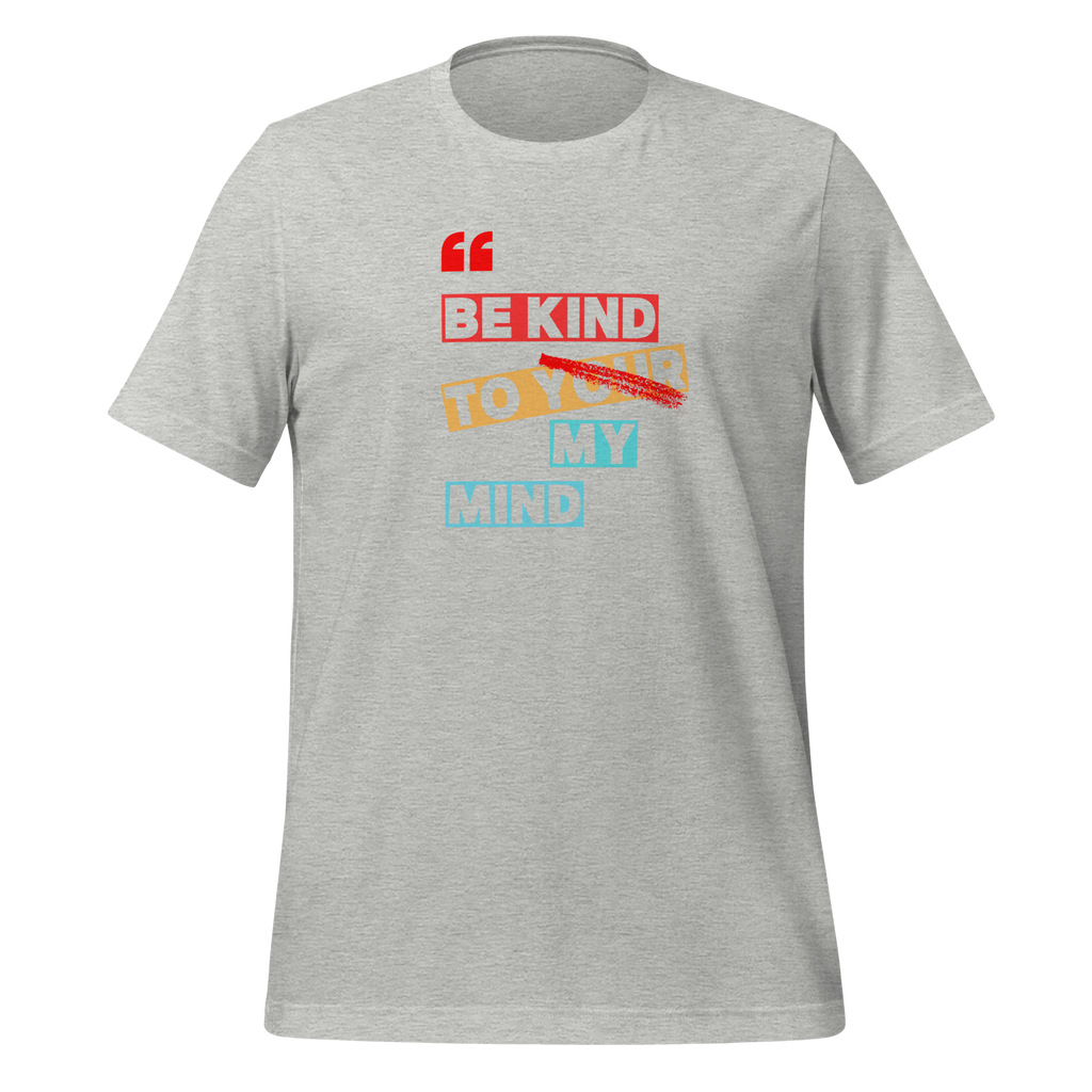 Be Kind To Your My Mind | T-Shirt | The Neurospicy Store Athletic Heather