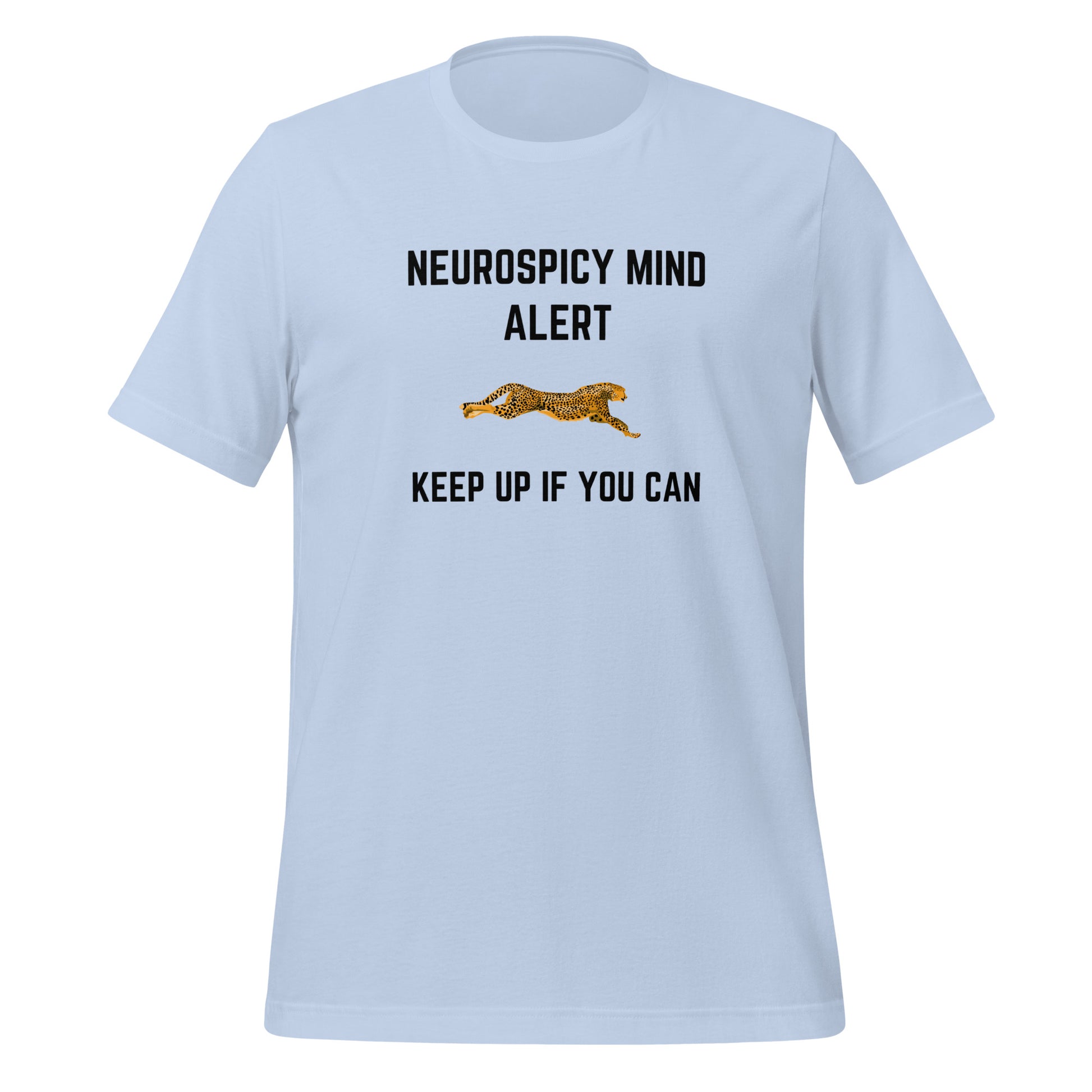 Neurospicy Mind Alert Keep Up If You Can | T-Shirt | The Neurospicy Store Baby Blue