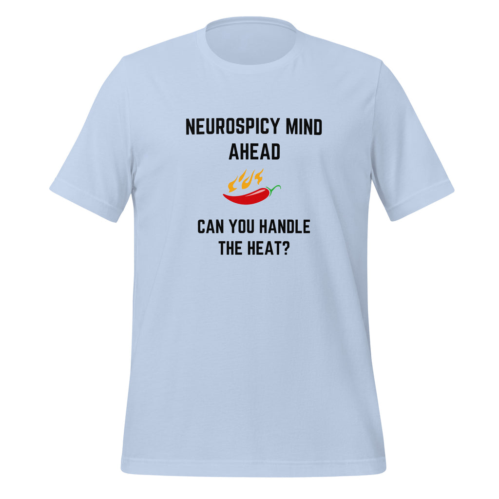 Neurospicy Mind Ahead, Can You Handle The Heat | T-Shirt | The Neurospicy Store Baby Blue
