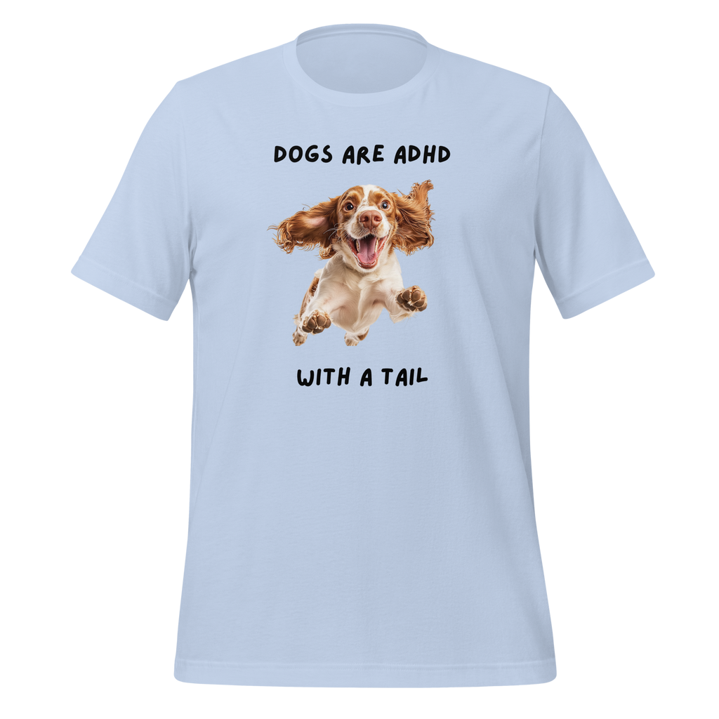 Dogs Are ADHD With A Tail | T-Shirt | The Neurospicy Store Baby Blue