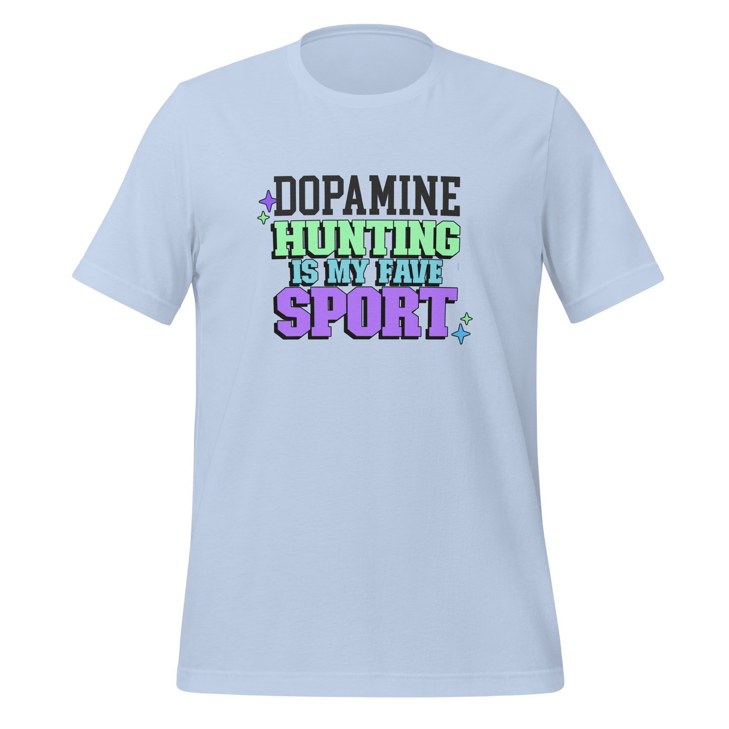 Dopamine Hunting Is My Fave Sport | T-Shirt | The Neurospicy Store Baby Blue