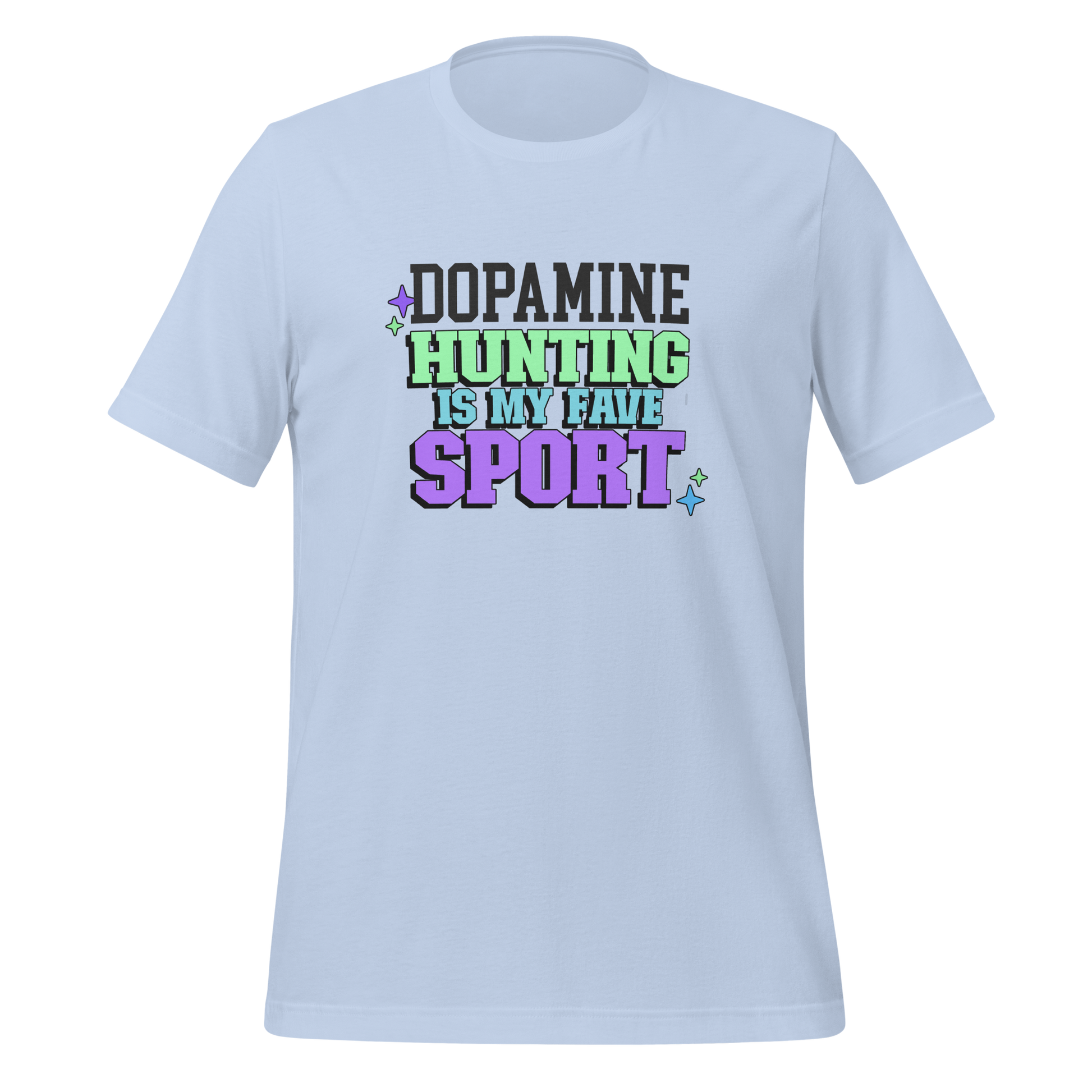 Dopamine Hunting Is My Fave Sport | T-Shirt | The Neurospicy Store Baby Blue