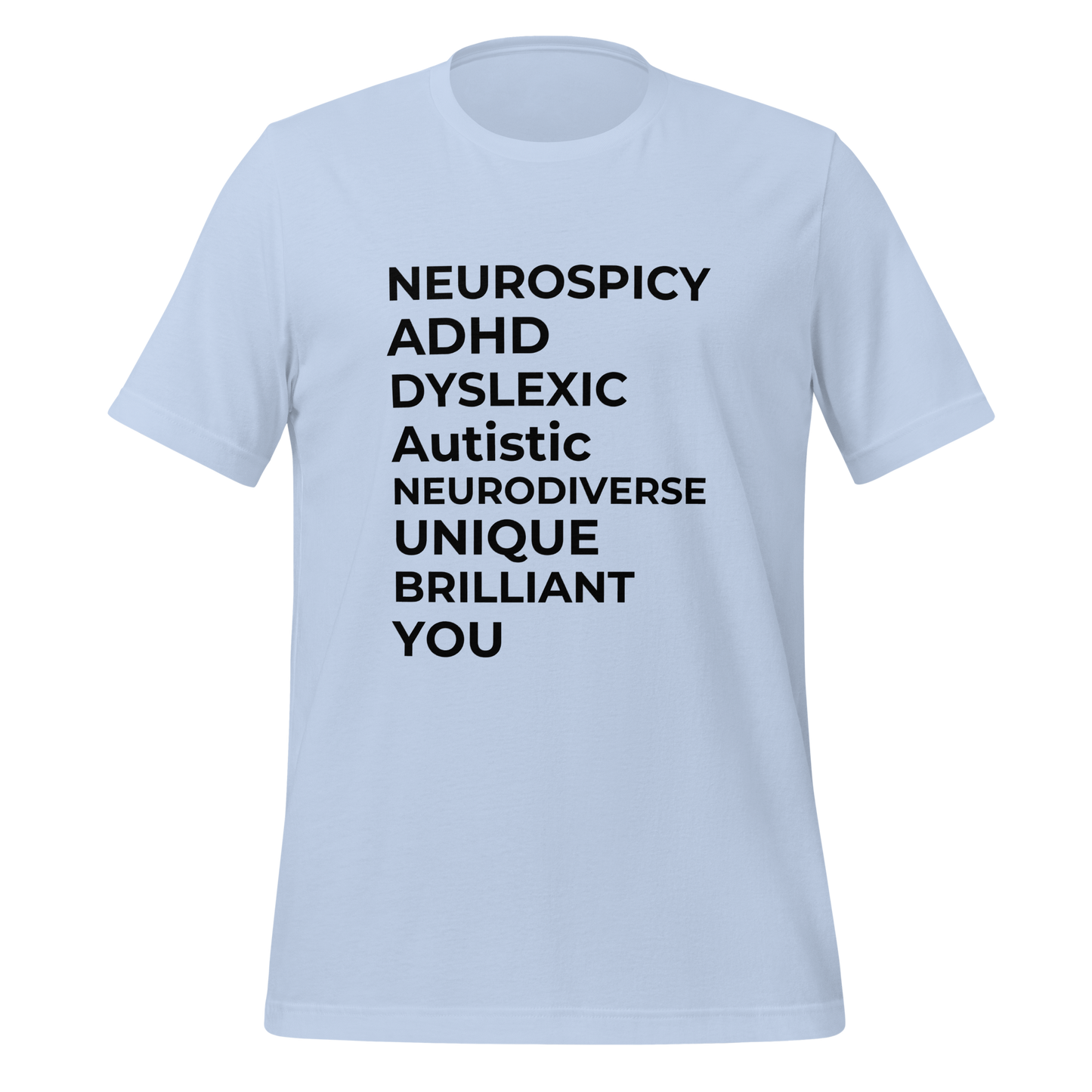 Neurospicy ADHD Dyslexic Autistic Neurodiverse Unique Brilliant You | T-Shirt | The Neurospicy Store Baby Blue
