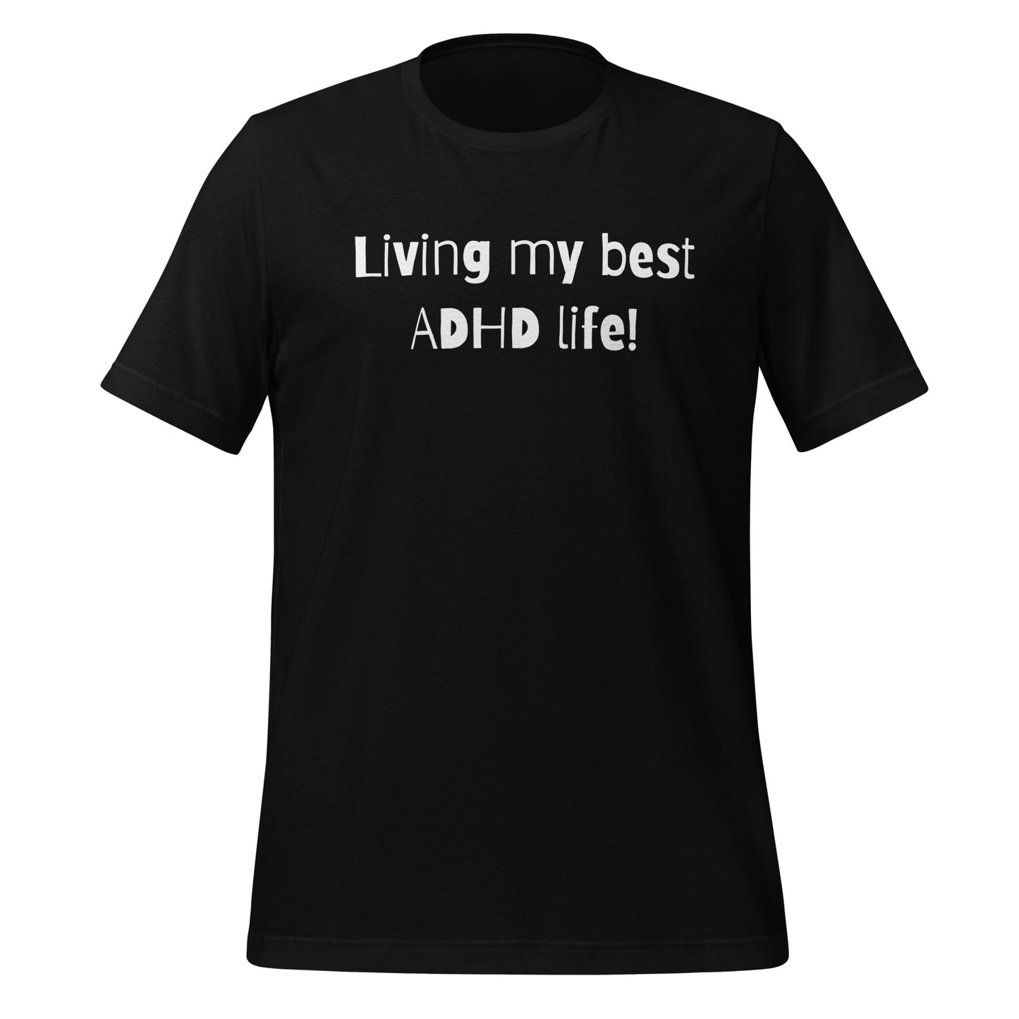 Living My Best ADHD Life! | T-Shirt | The Neurospicy Store Black