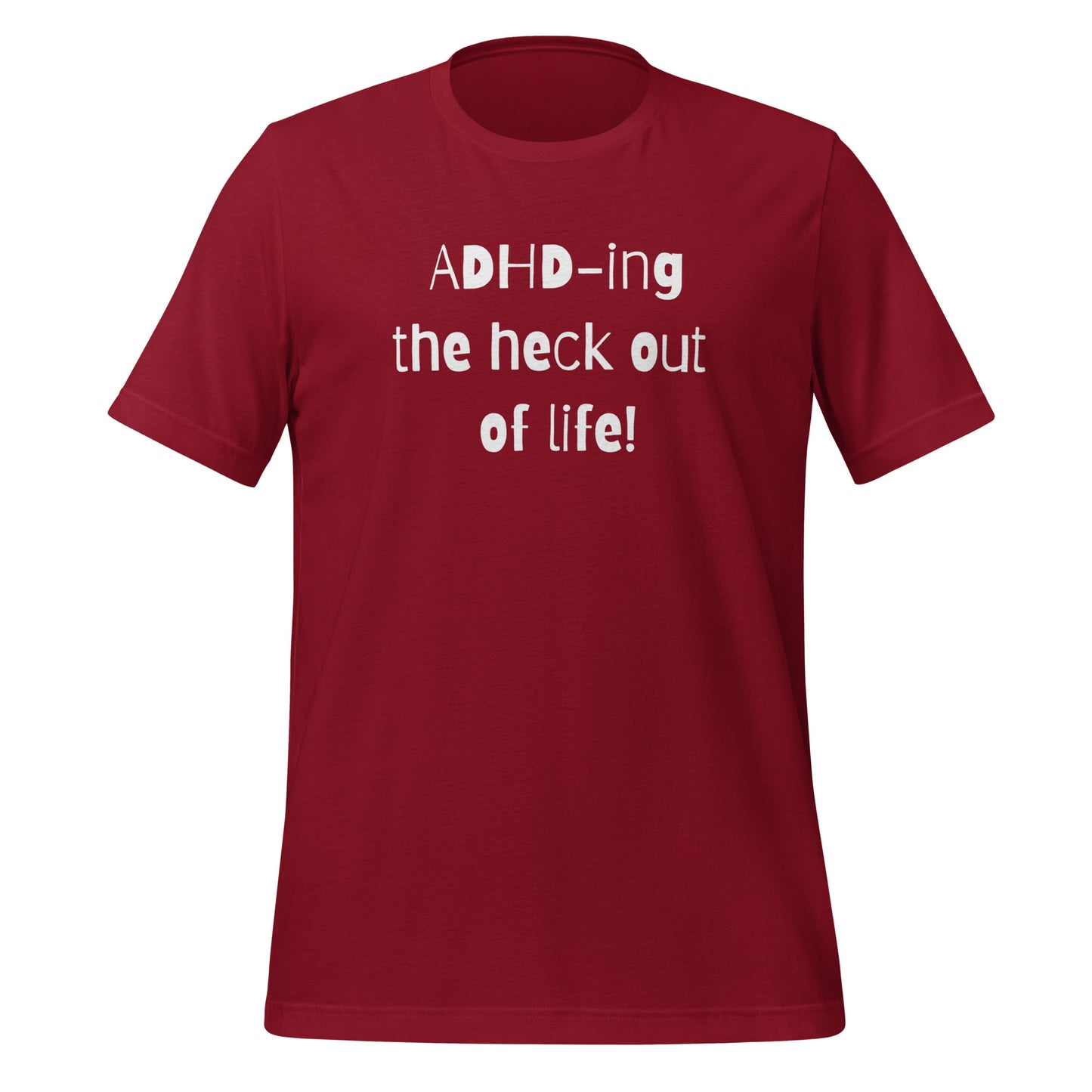 ADHD-ing The Heck Out Of Life | T-Shirt | The Neurospicy Store Cardinal