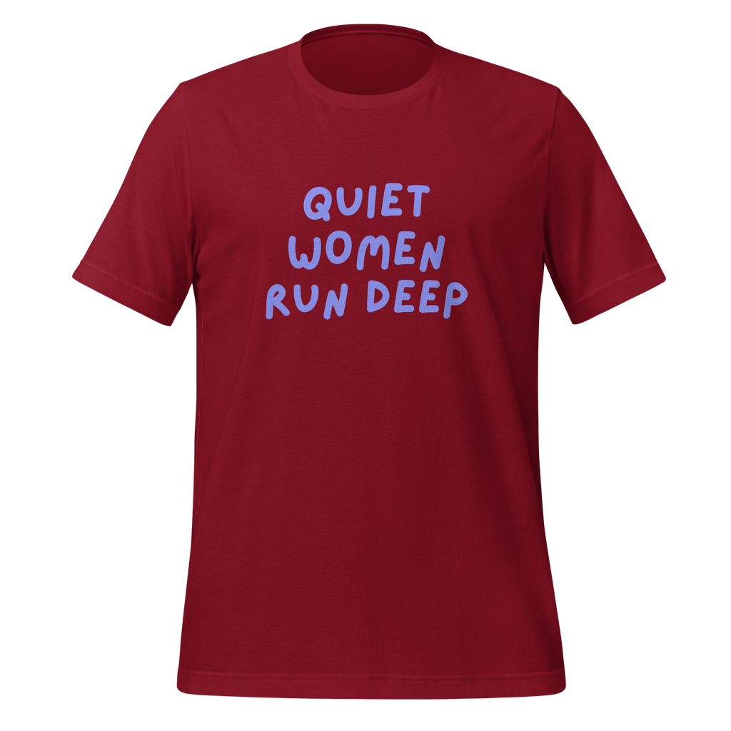 Quiet Women Run Deep | T-Shirt | The Neurospicy Store Cardinal