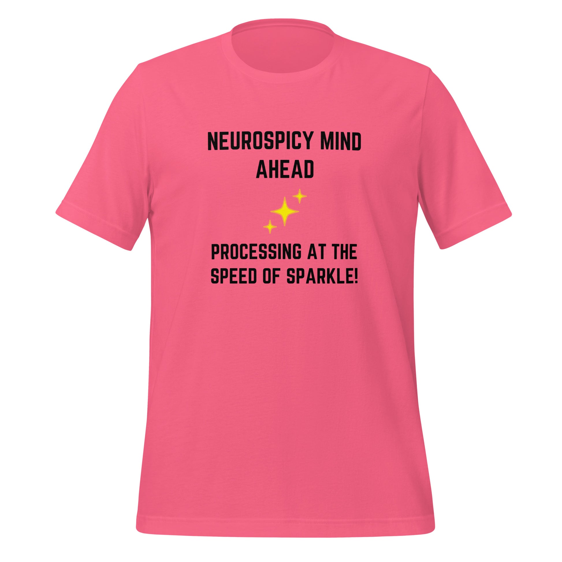 Neurospicy Mind Ahead, Processing At The Speed Of Sparkle | T-Shirt | The Neurospicy Store Charity Pink