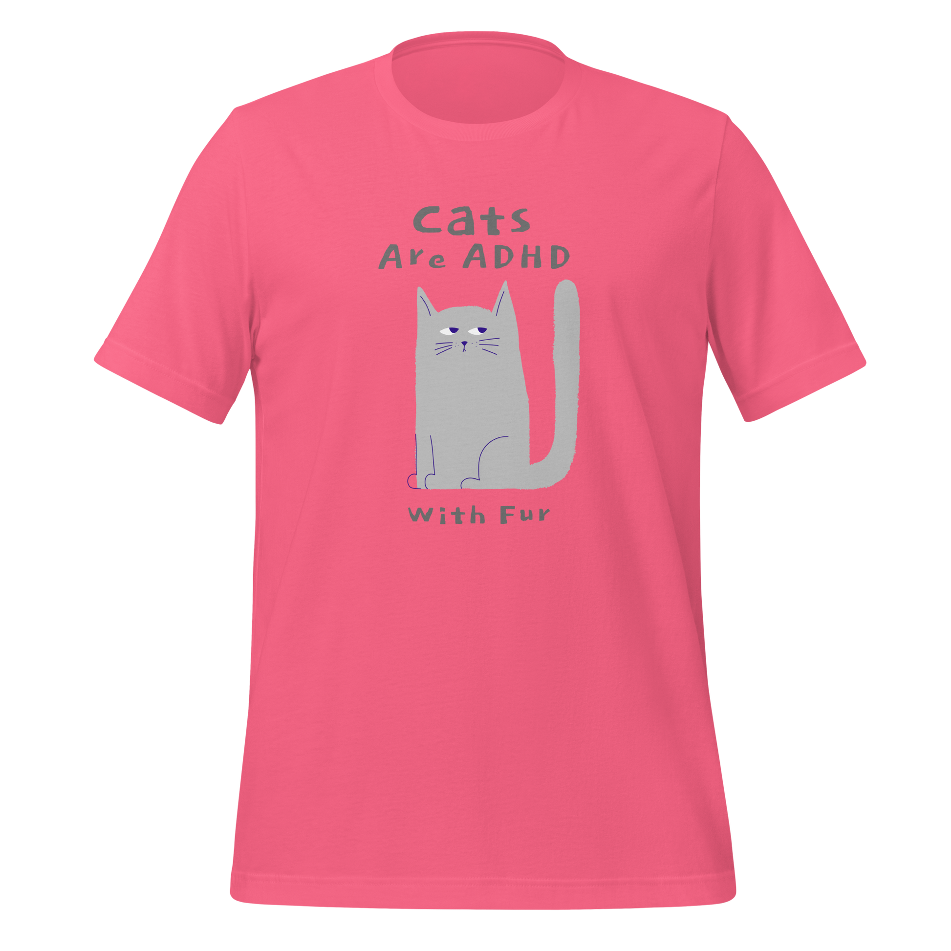 Cats Are ADHD With Fur | T-Shirt | The Neurospicy Store Charity Pink