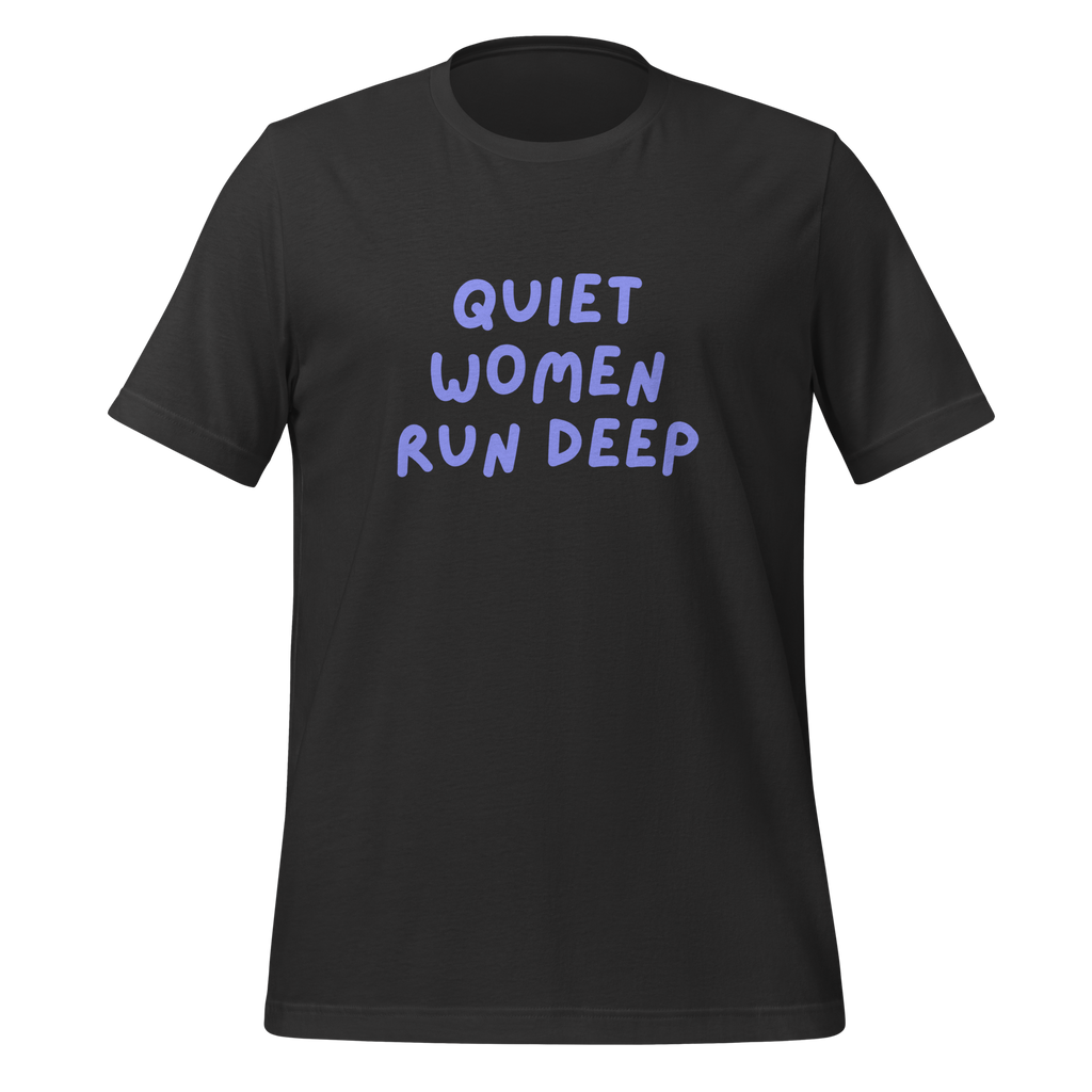 Quiet Women Run Deep | T-Shirt | The Neurospicy Store Dark Grey