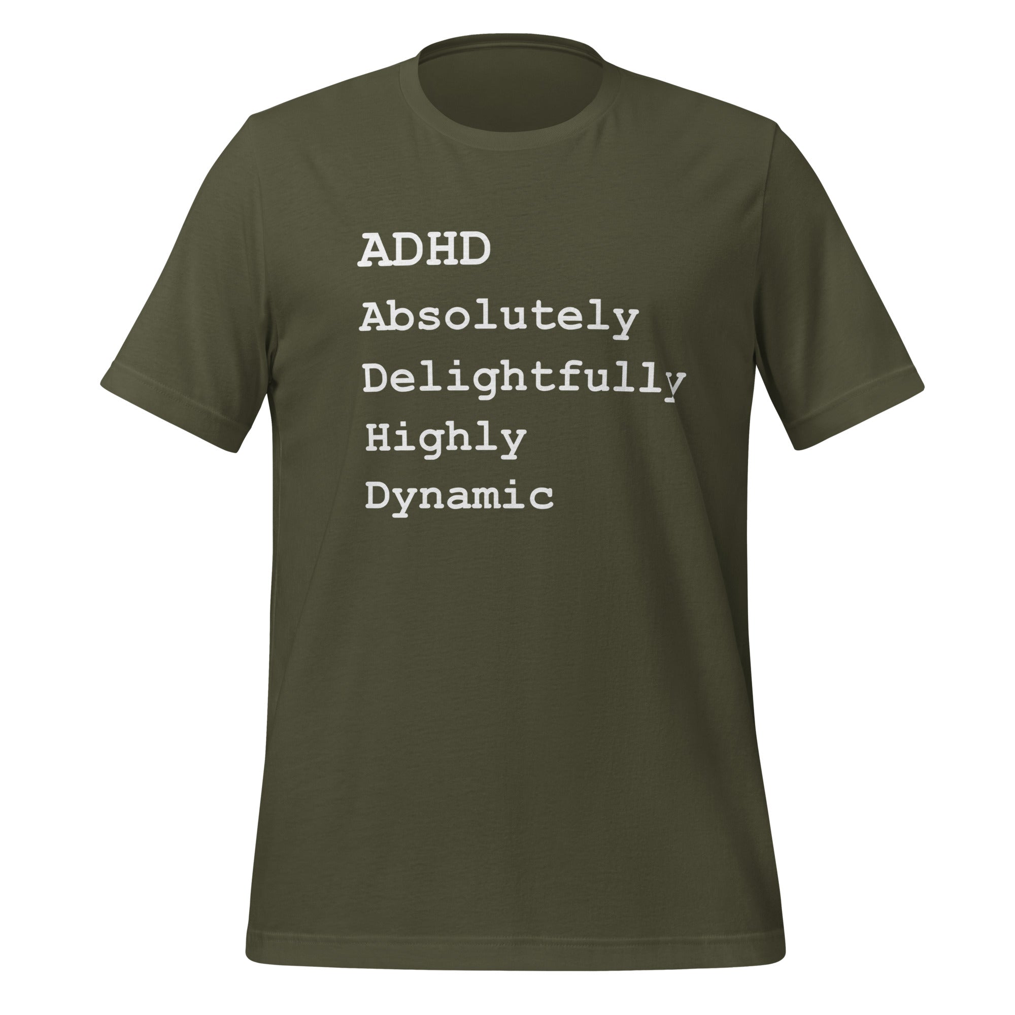 ADHD Absolutely Delightfully Highly Dynamic | T-Shirt | The Neurospicy Store Military Green