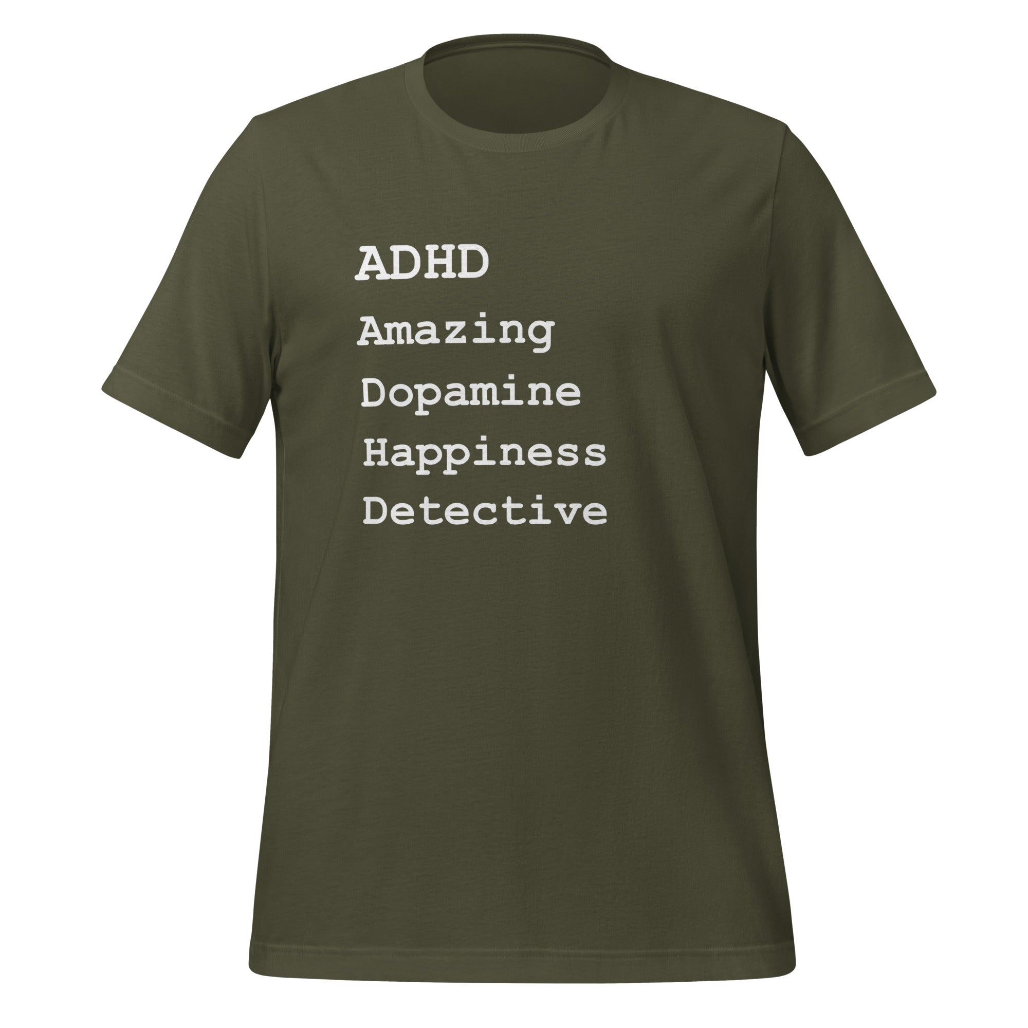 ADHD Amazing Dopamine Happiness Detective | T-Shirt | The Neurospicy Store Military Green