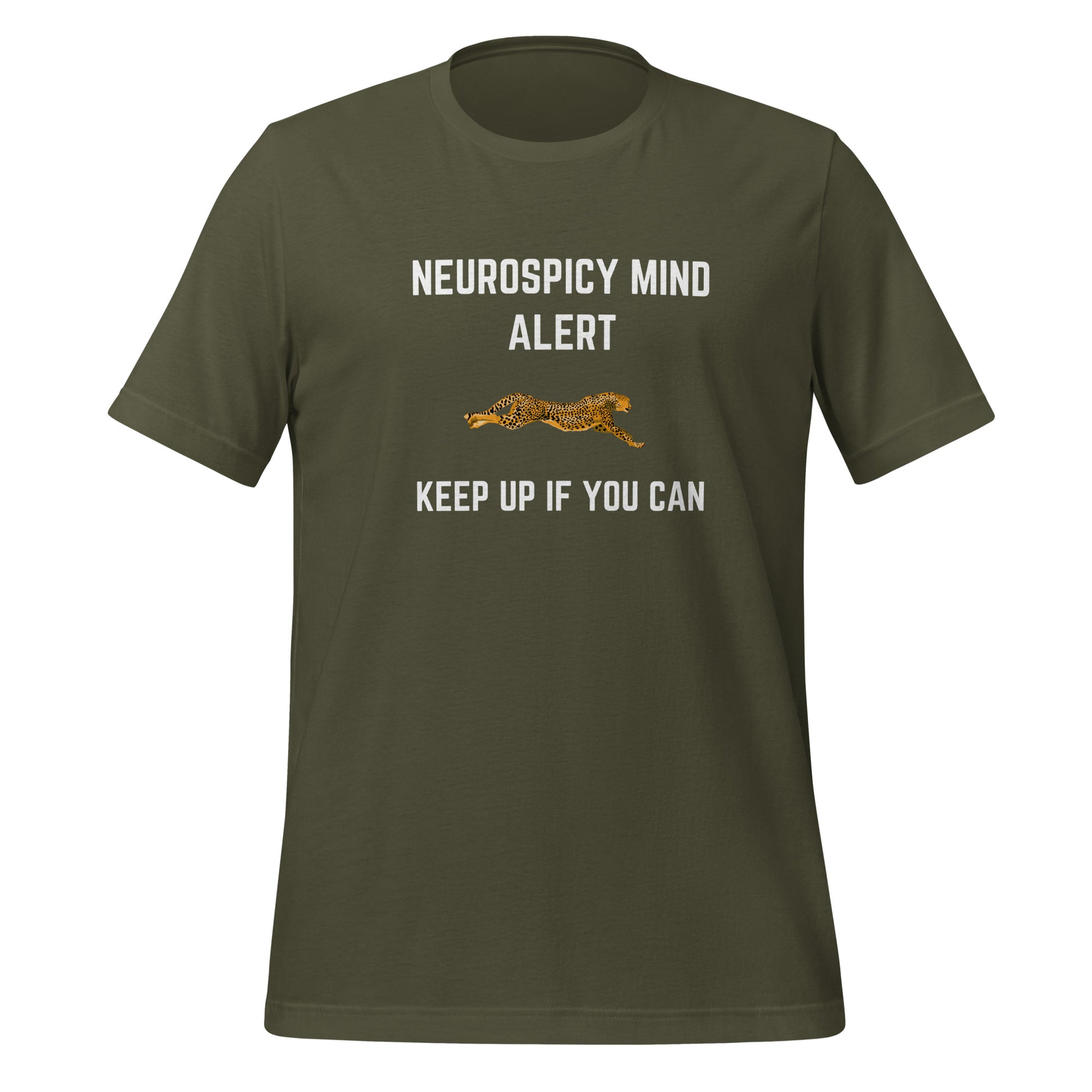Neurospicy Mind Alert Keep Up If You Can | T-Shirt | The Neurospicy Store Military Green