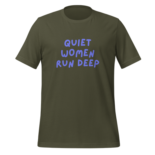 Quiet Women Run Deep | T-Shirt | The Neurospicy Store Military Green