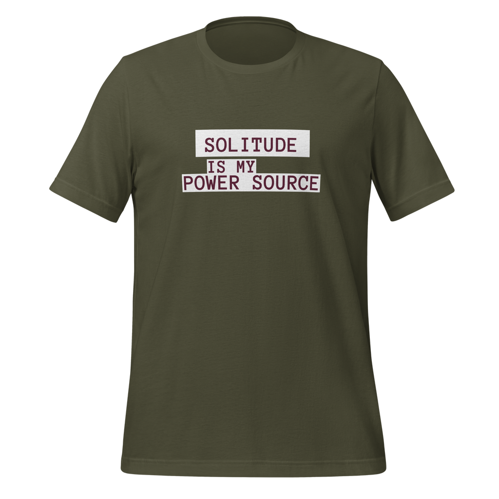 Solitude Is My Power Source | T-Shirt | The Neurospicy Store Military Green
