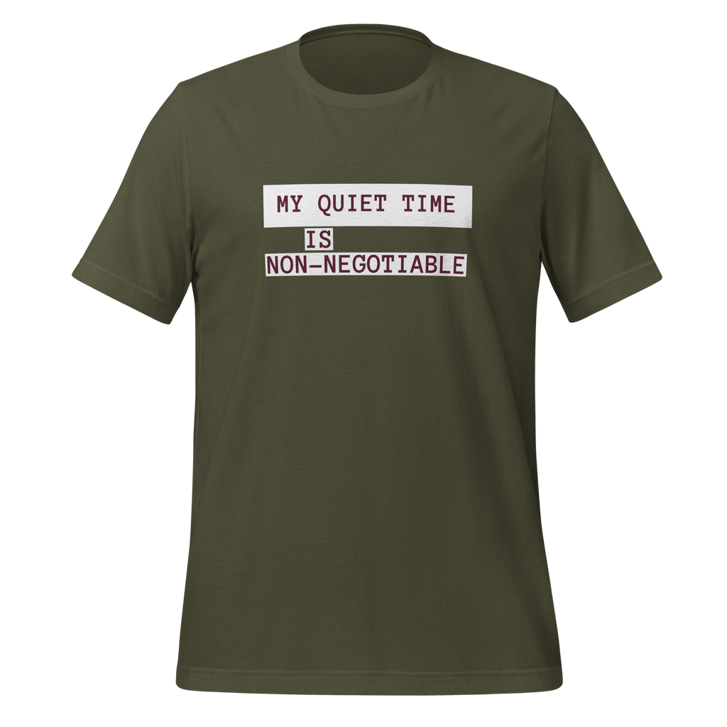 My Quiet Time Is Non-Negotiable | T-Shirt | The Neurospicy Store Military Green