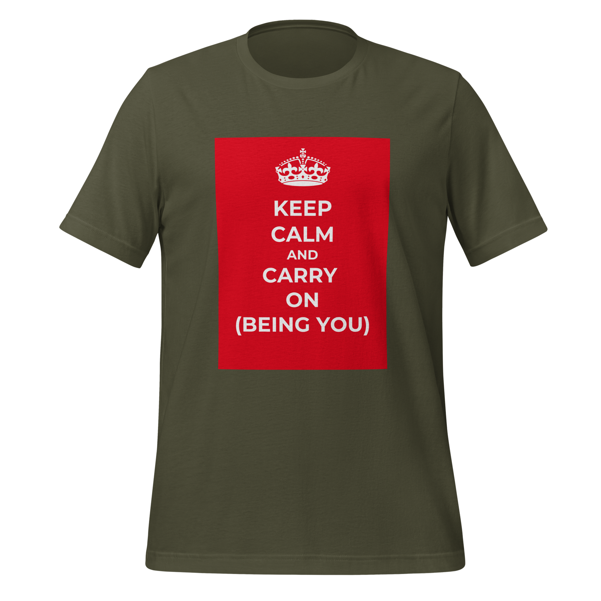 Keep Calm And Carry On (Being You) | T-Shirt | The Neurospicy Store Military Green