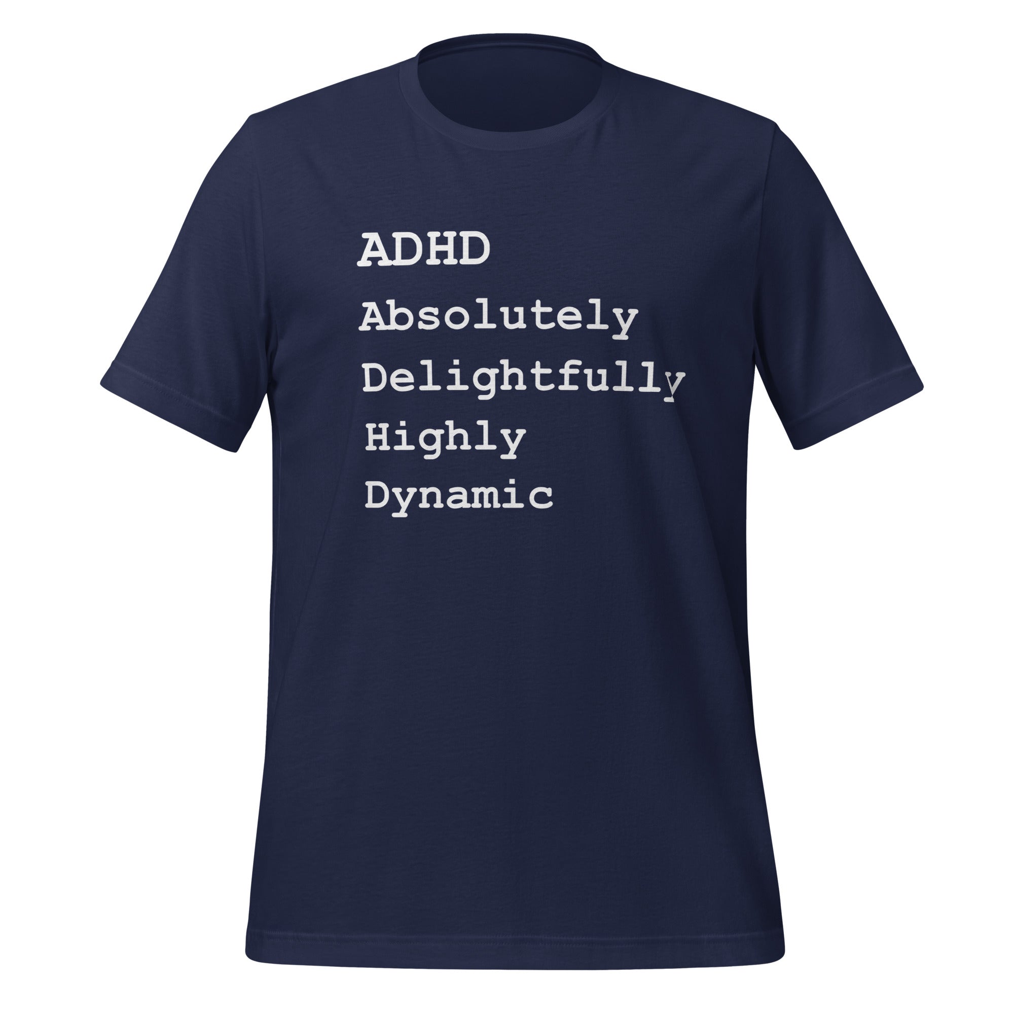 ADHD Absolutely Delightfully Highly Dynamic | T-Shirt | The Neurospicy Store Navy