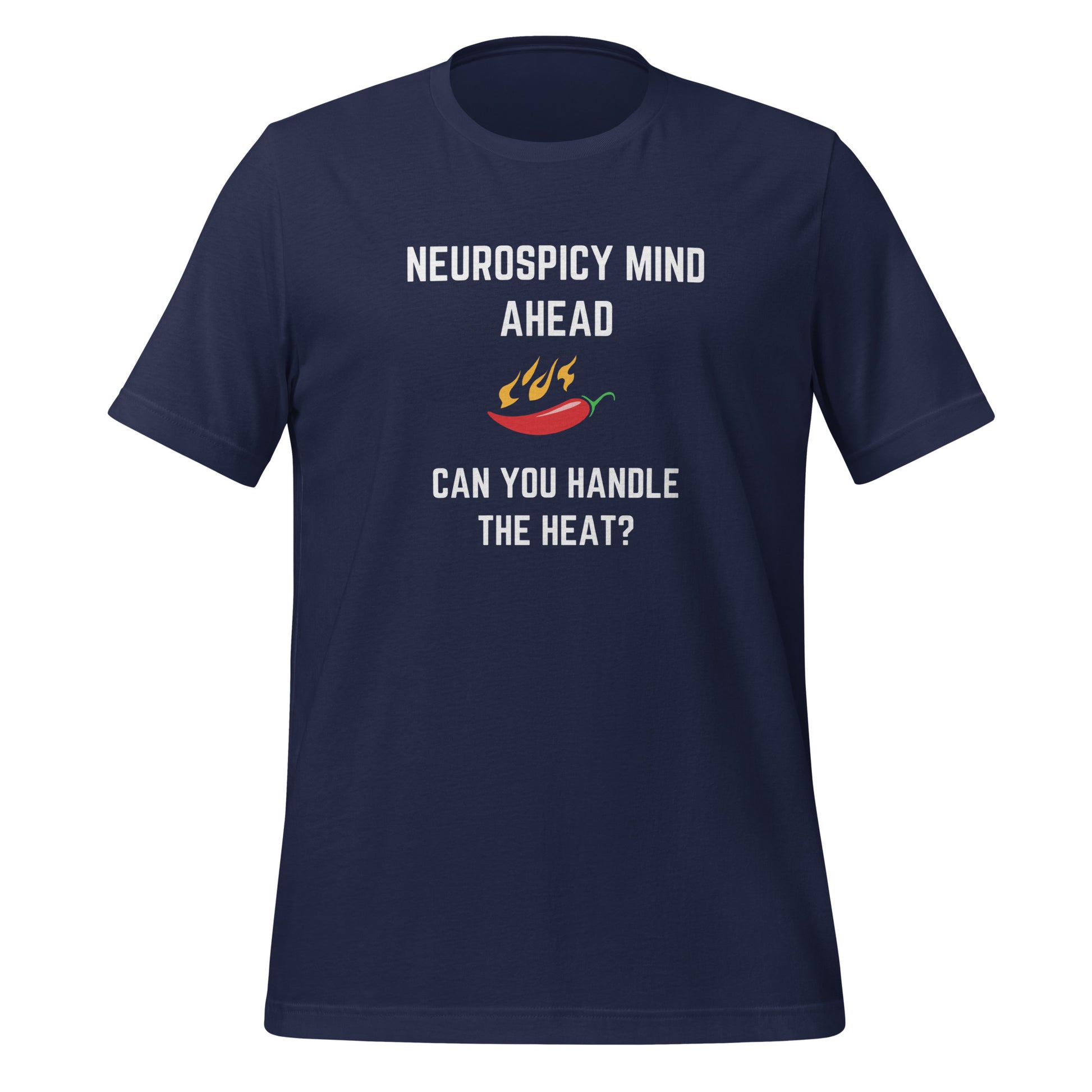 Neurospicy Mind Ahead, Can You Handle The Heat | T-Shirt | The Neurospicy Store Navy