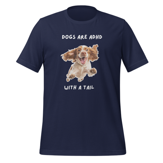 Dogs Are ADHD With A Tail | T-Shirt | The Neurospicy Store Navy