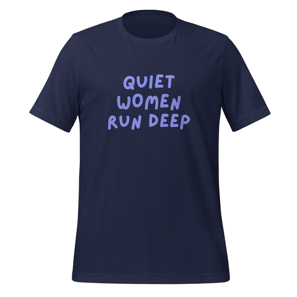 Quiet Women Run Deep | T-Shirt | The Neurospicy Store Navy