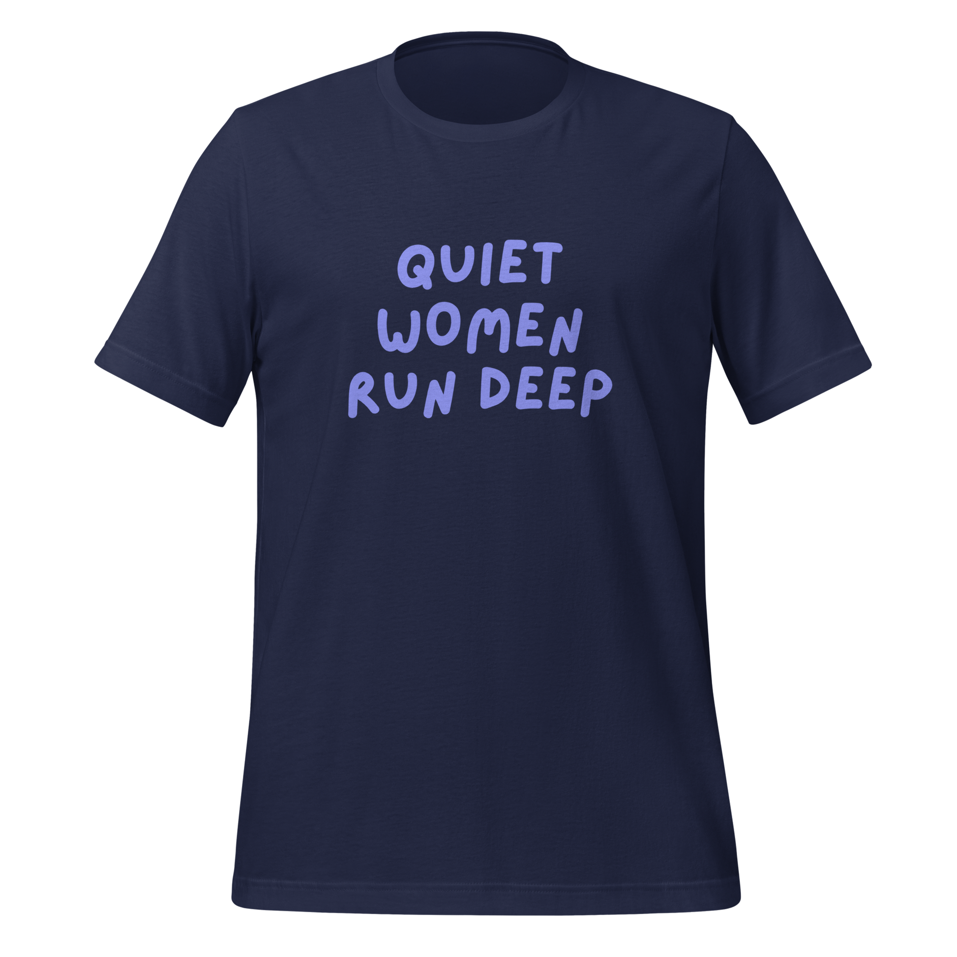 Quiet Women Run Deep | T-Shirt | The Neurospicy Store Navy