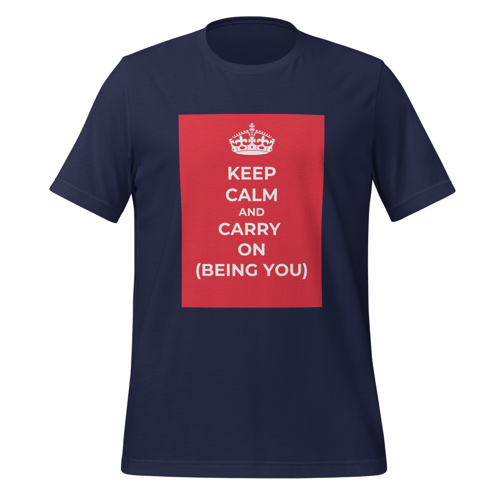 Keep Calm And Carry On (Being You) | T-Shirt | The Neurospicy Store Navy