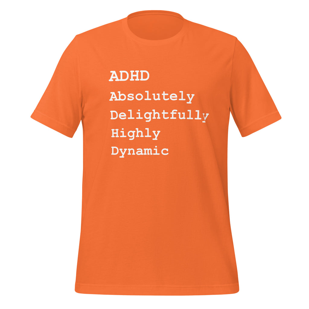 ADHD Absolutely Delightfully Highly Dynamic | T-Shirt | The Neurospicy Store Orange
