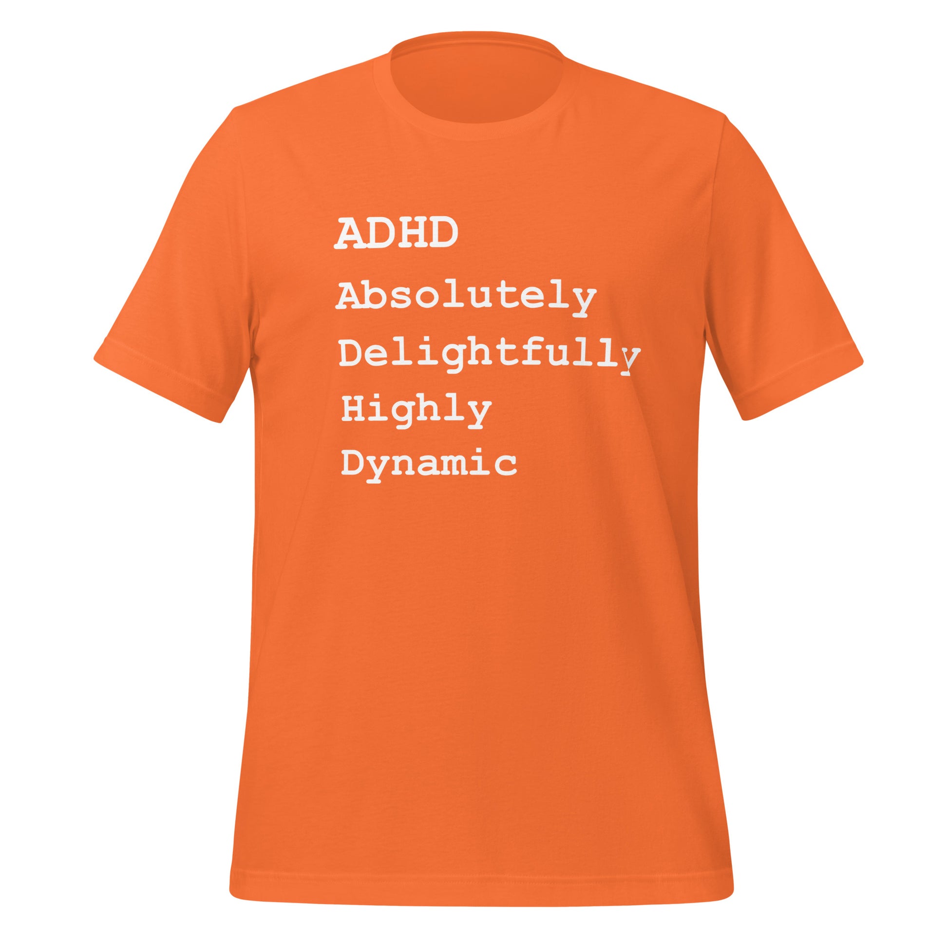 ADHD Absolutely Delightfully Highly Dynamic | T-Shirt | The Neurospicy Store Orange
